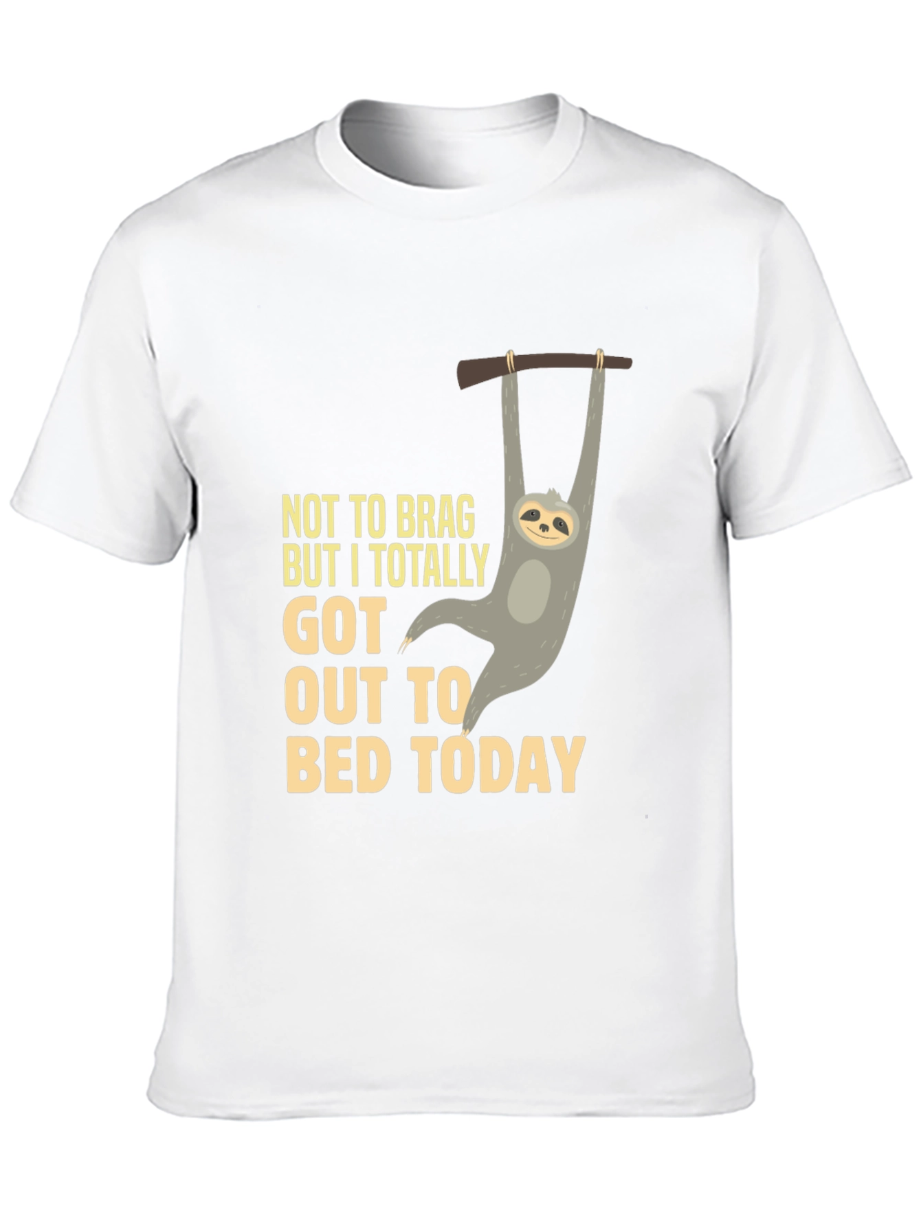 Funny Sloth T-Shirt: Not To Brag Bed Today