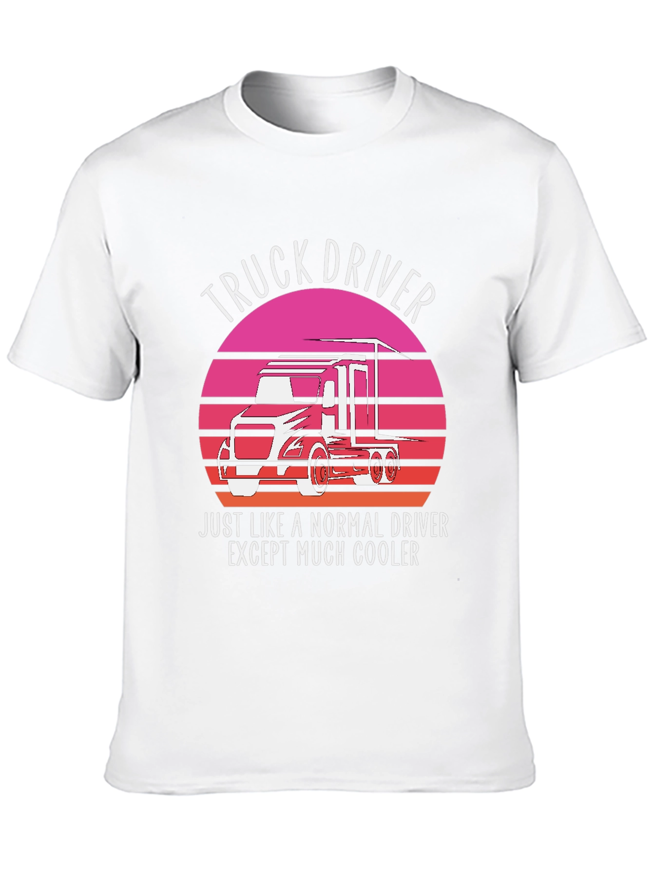Truck Driver T-Shirt - Cooler Than Normal!