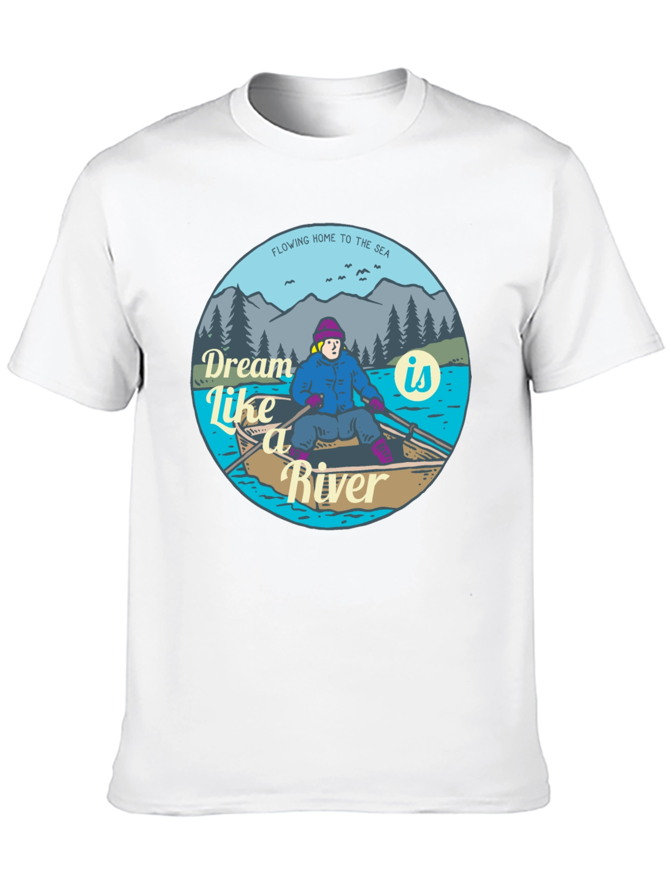 Dream Like a River T-Shirt - Flowing Home Design