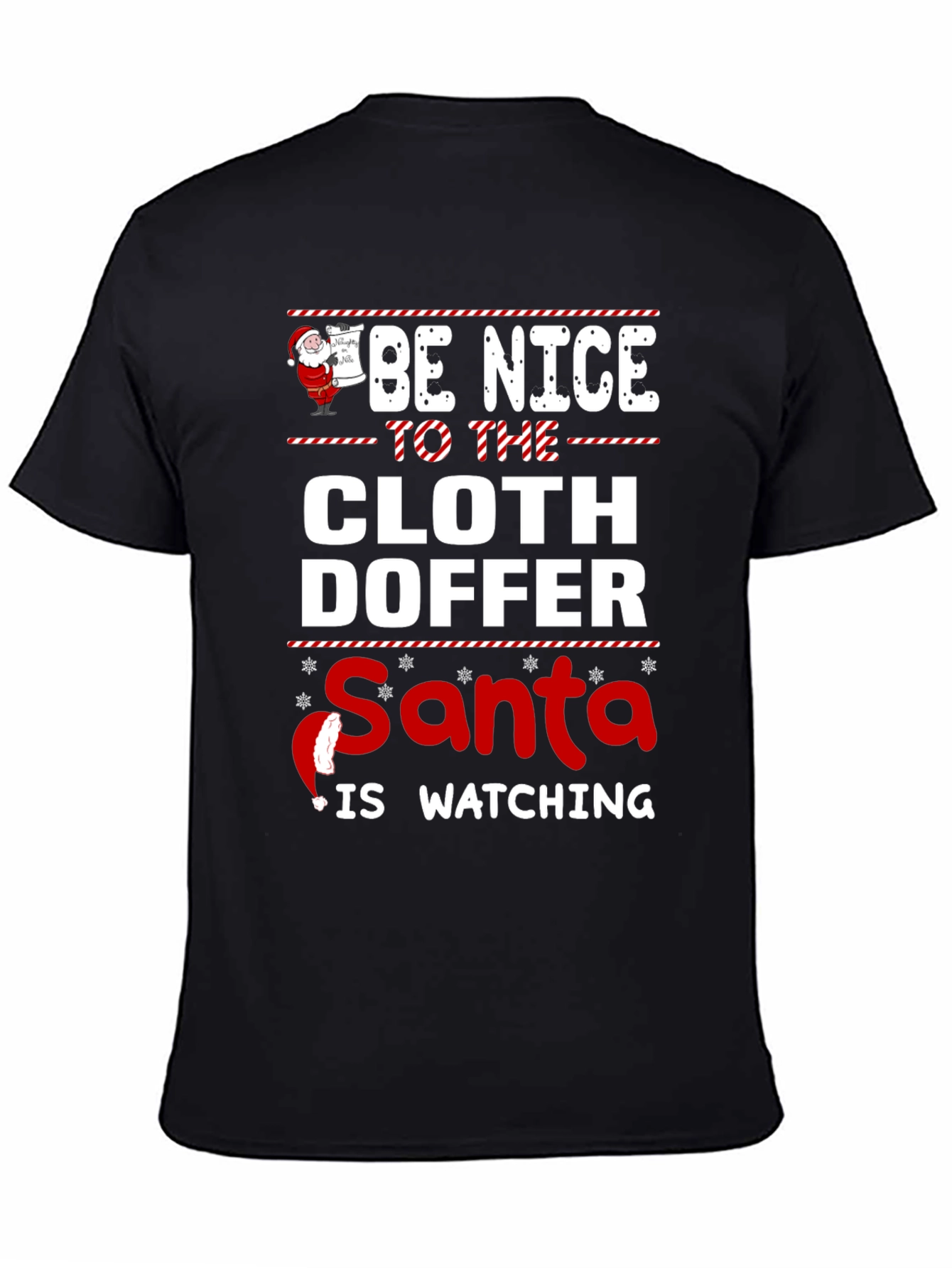Be Nice to the Cloth Doffer Santa Watching T-Shirt