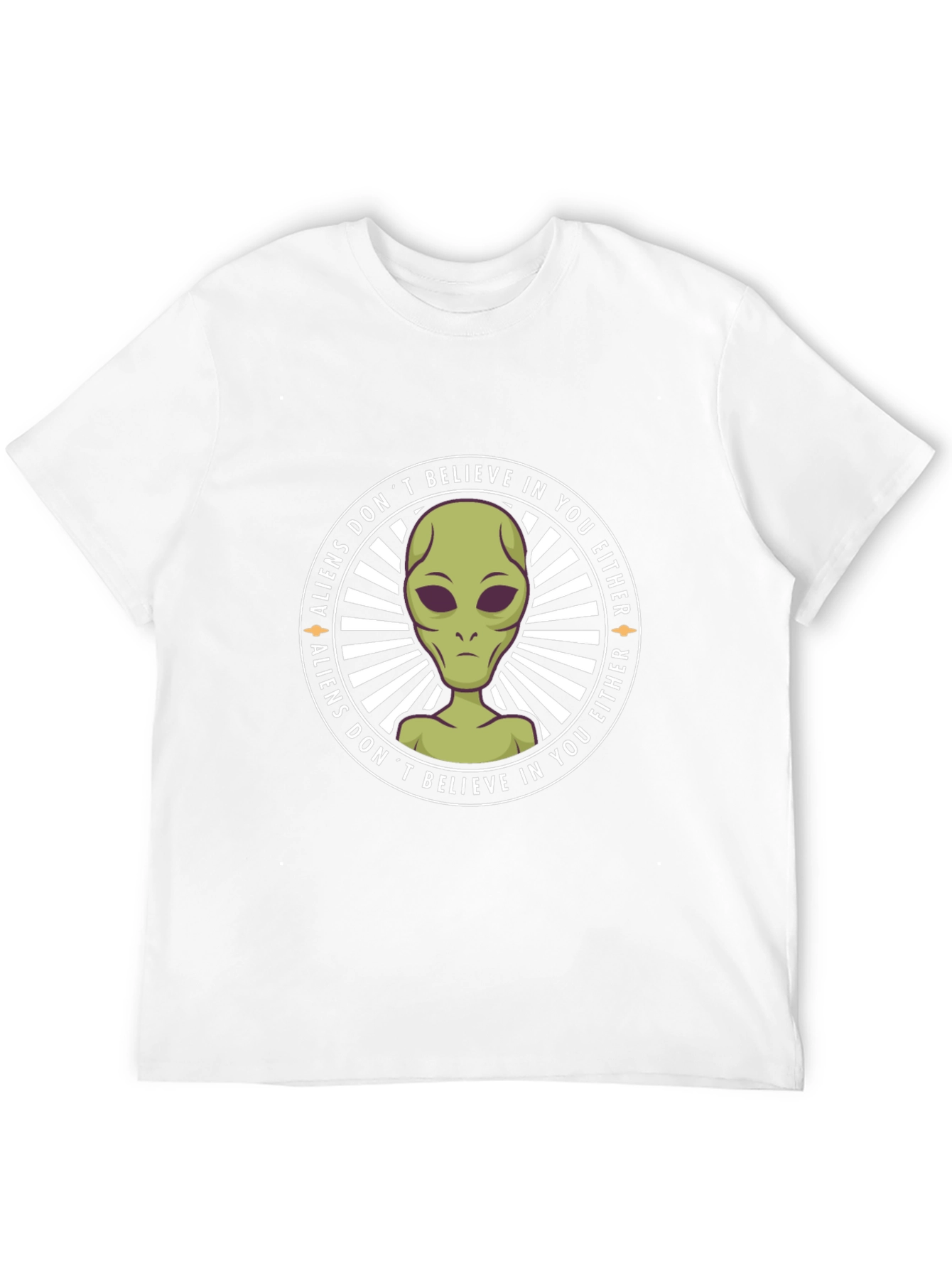 Aliens Dont Believe In You Either T-Shirt