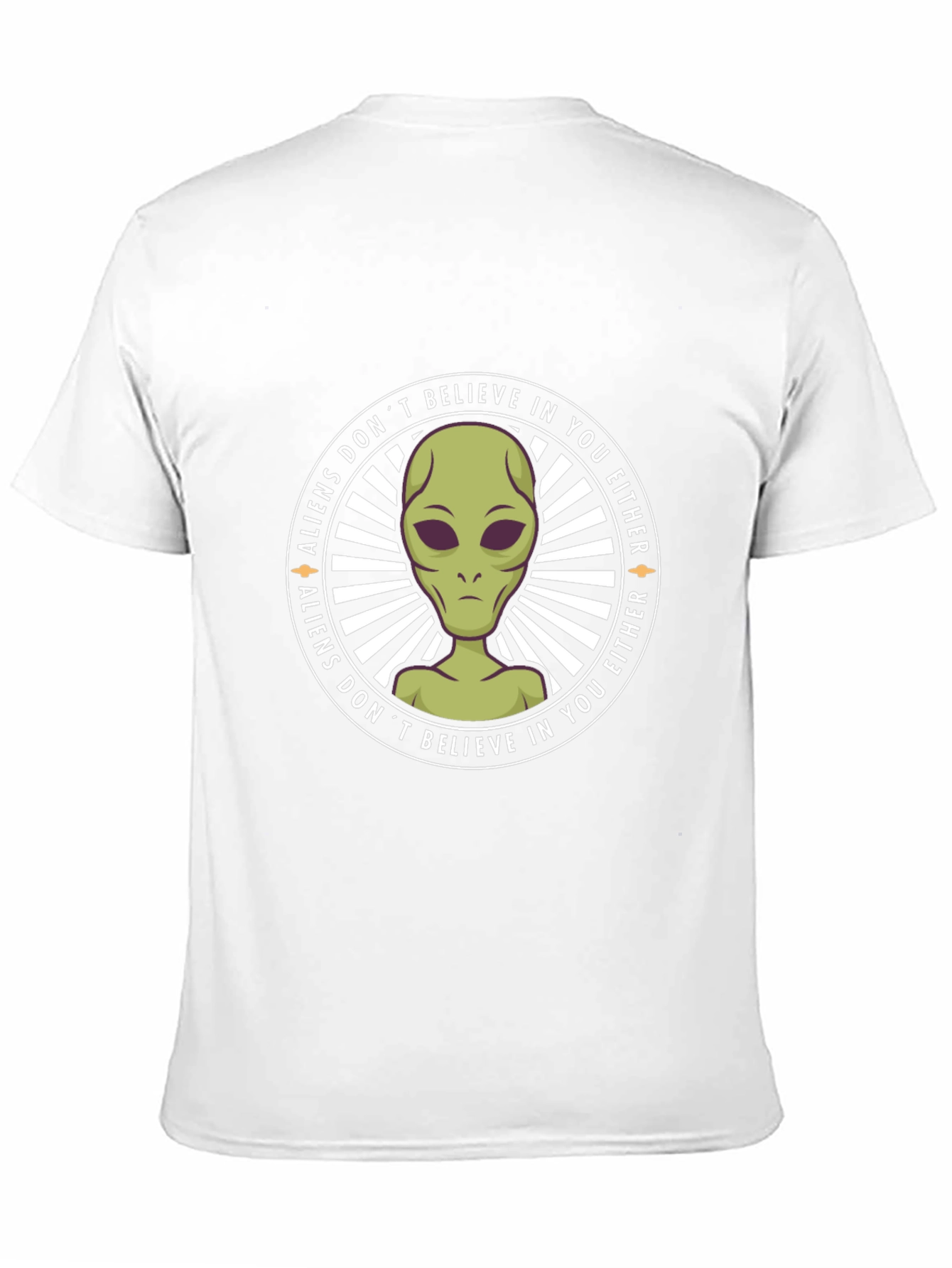 Aliens Dont Believe In You Either T-Shirt
