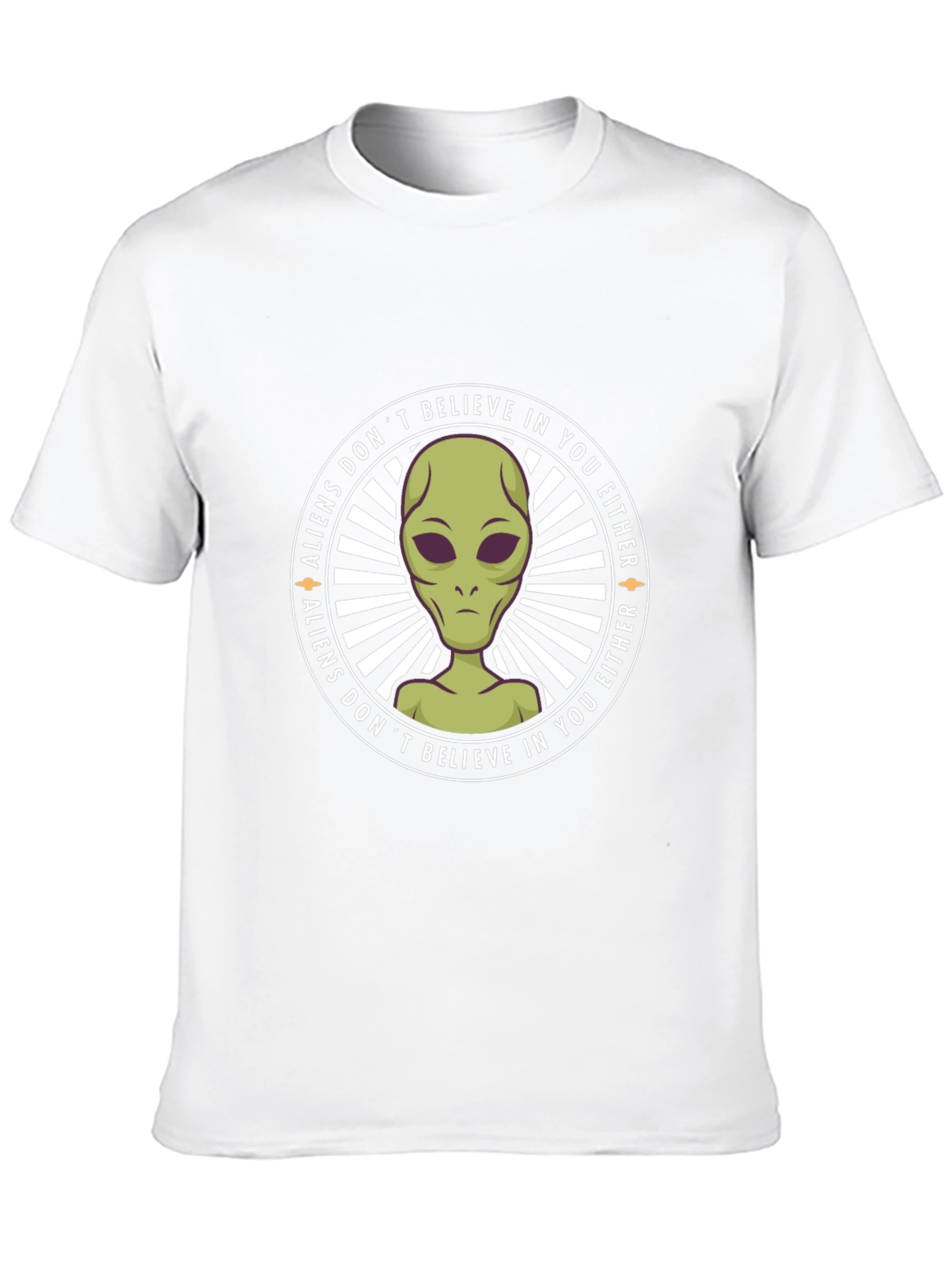 Aliens Dont Believe In You Either T-Shirt