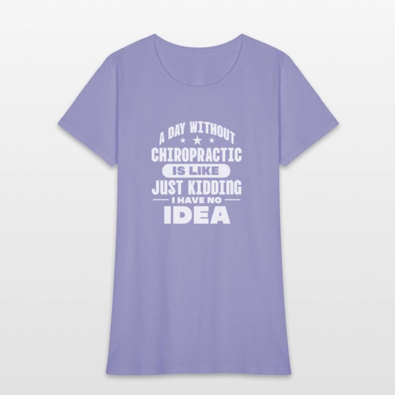 A Day Without Chiropractic Is Like Just Kidding