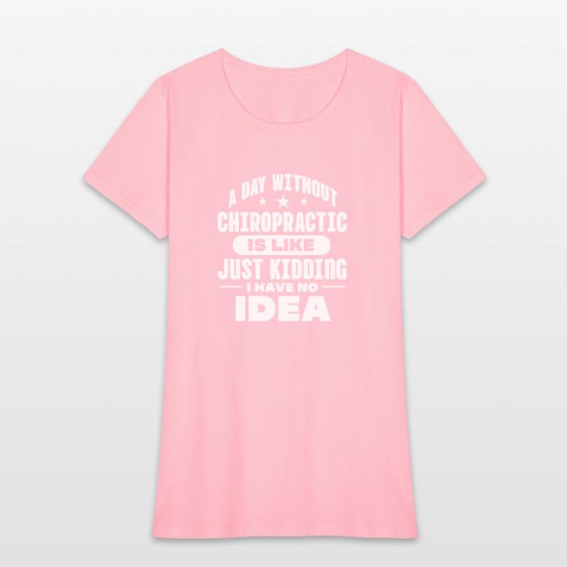 A Day Without Chiropractic Is Like Just Kidding