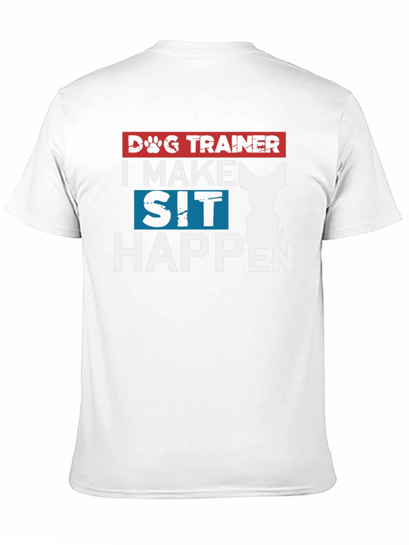 Dog Trainer T-Shirt - I Make Sit Happen