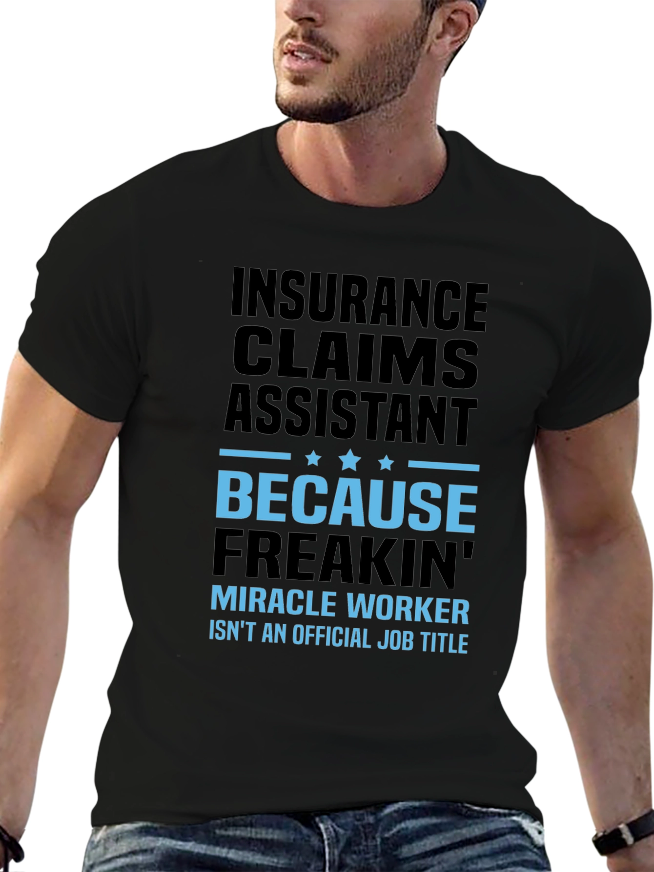 Insurance Claims Assistant T-Shirt - Miracle Worker
