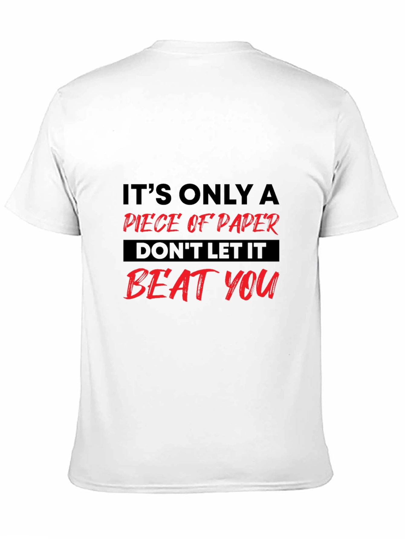 Motivational Graphic Tee: Its Only Paper