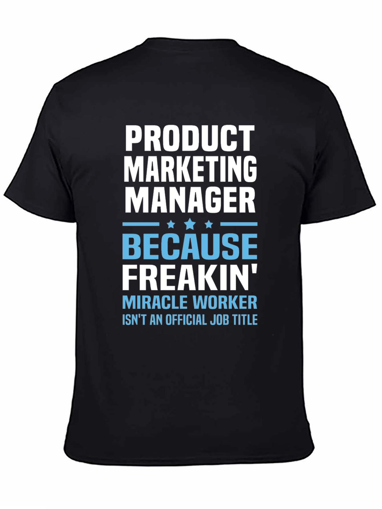 Product Marketing Manager Funny T-Shirt