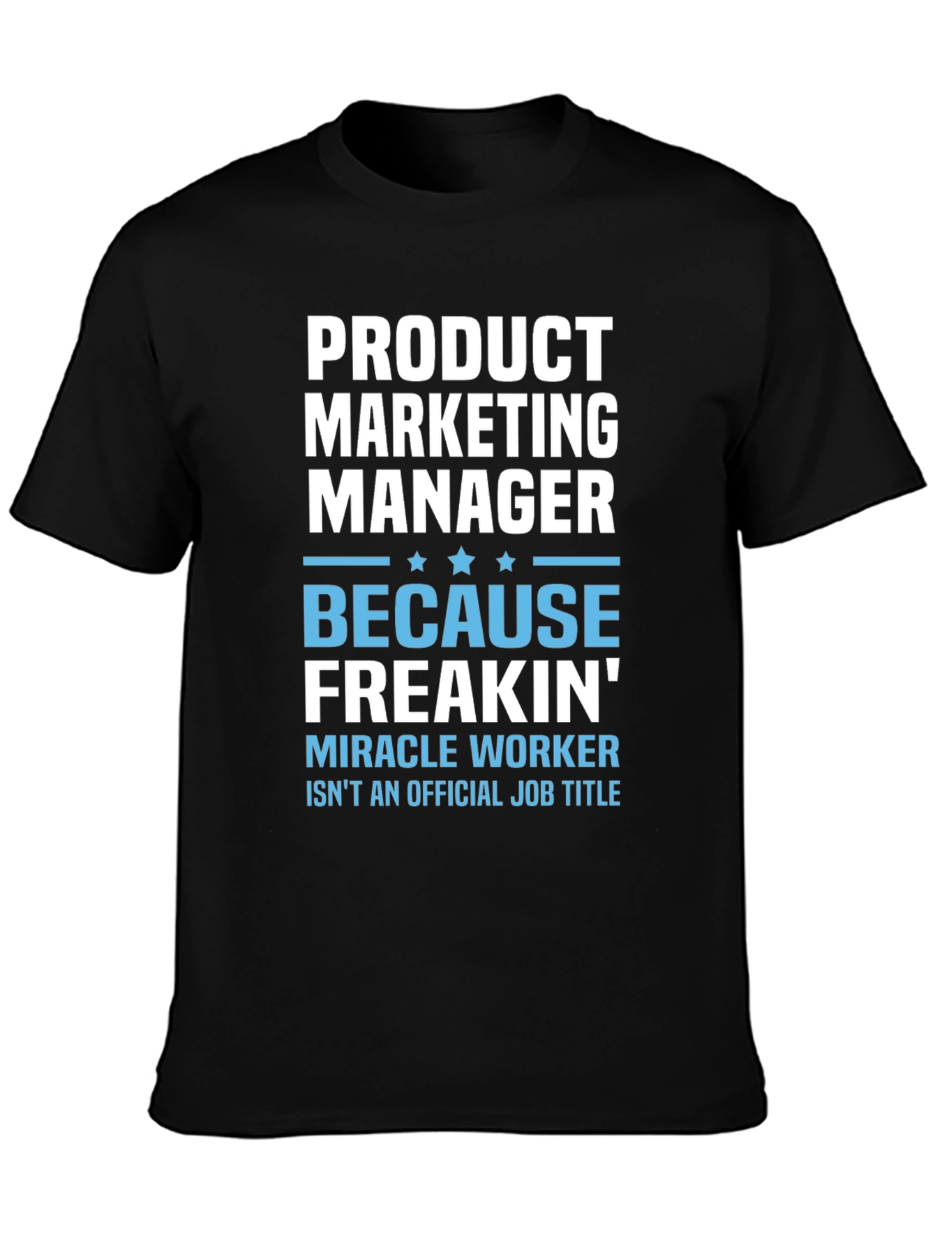 Product Marketing Manager Funny T-Shirt
