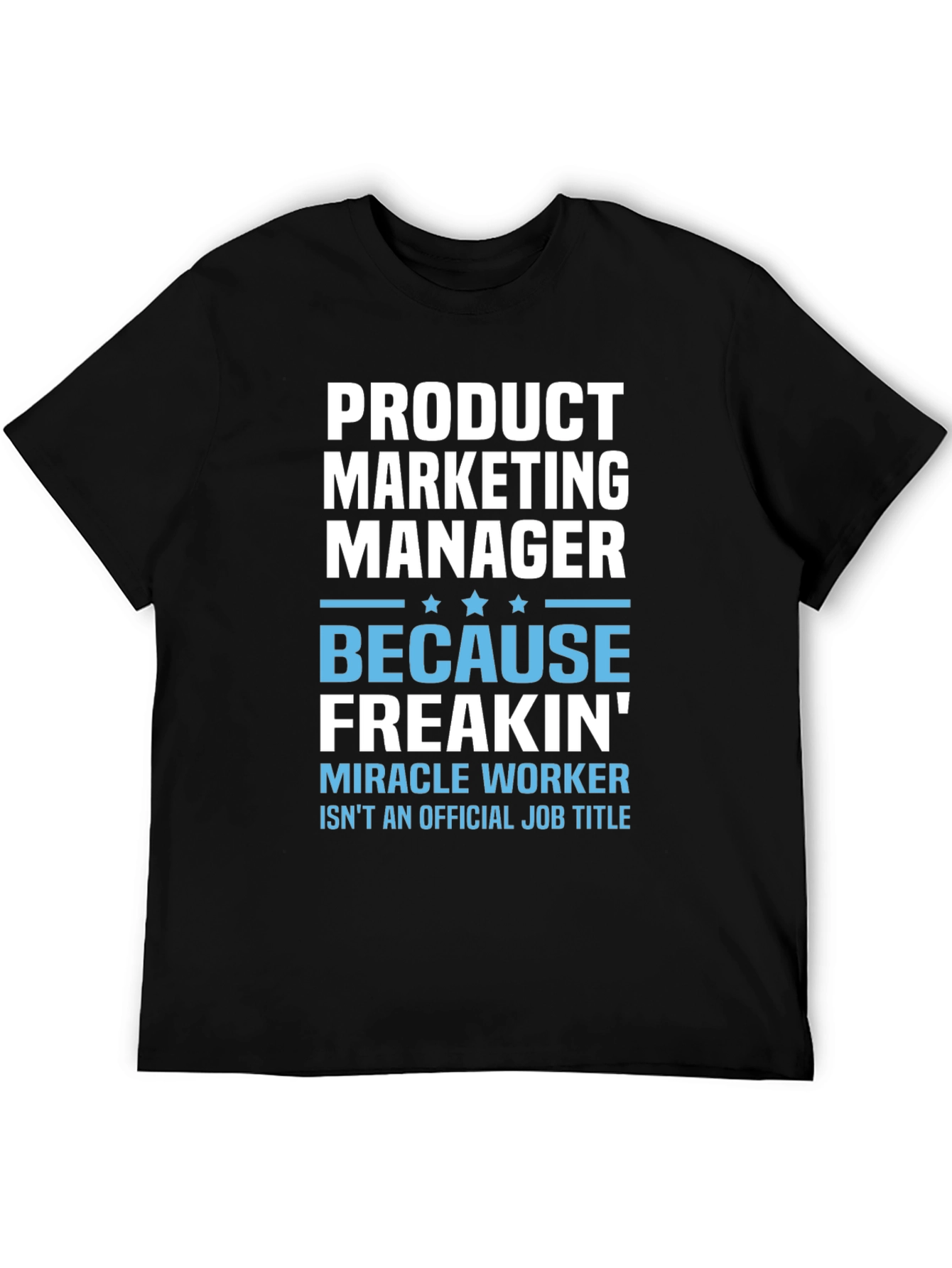 Product Marketing Manager Funny T-Shirt