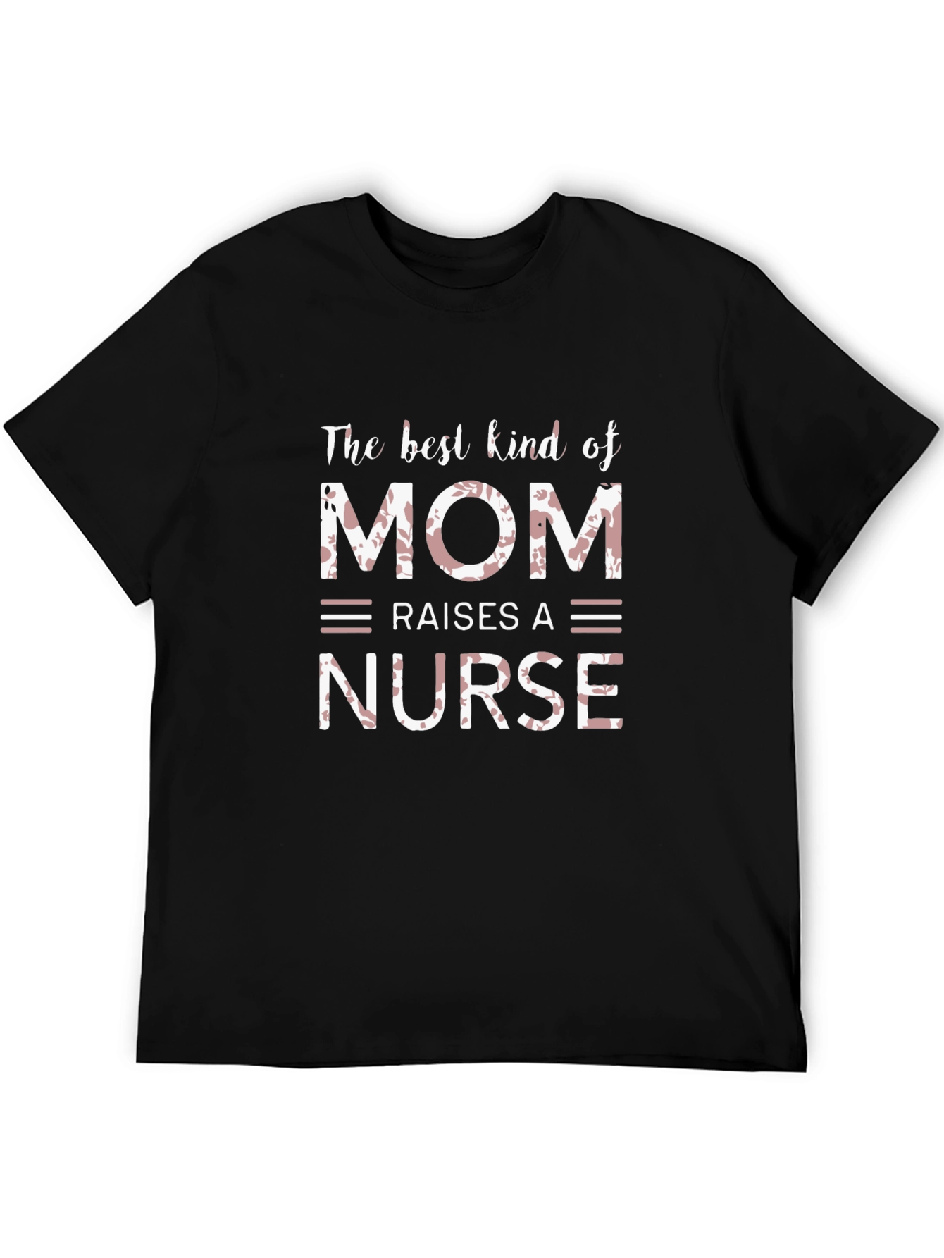 Best Kind of Mom Raises a Nurse T-Shirt