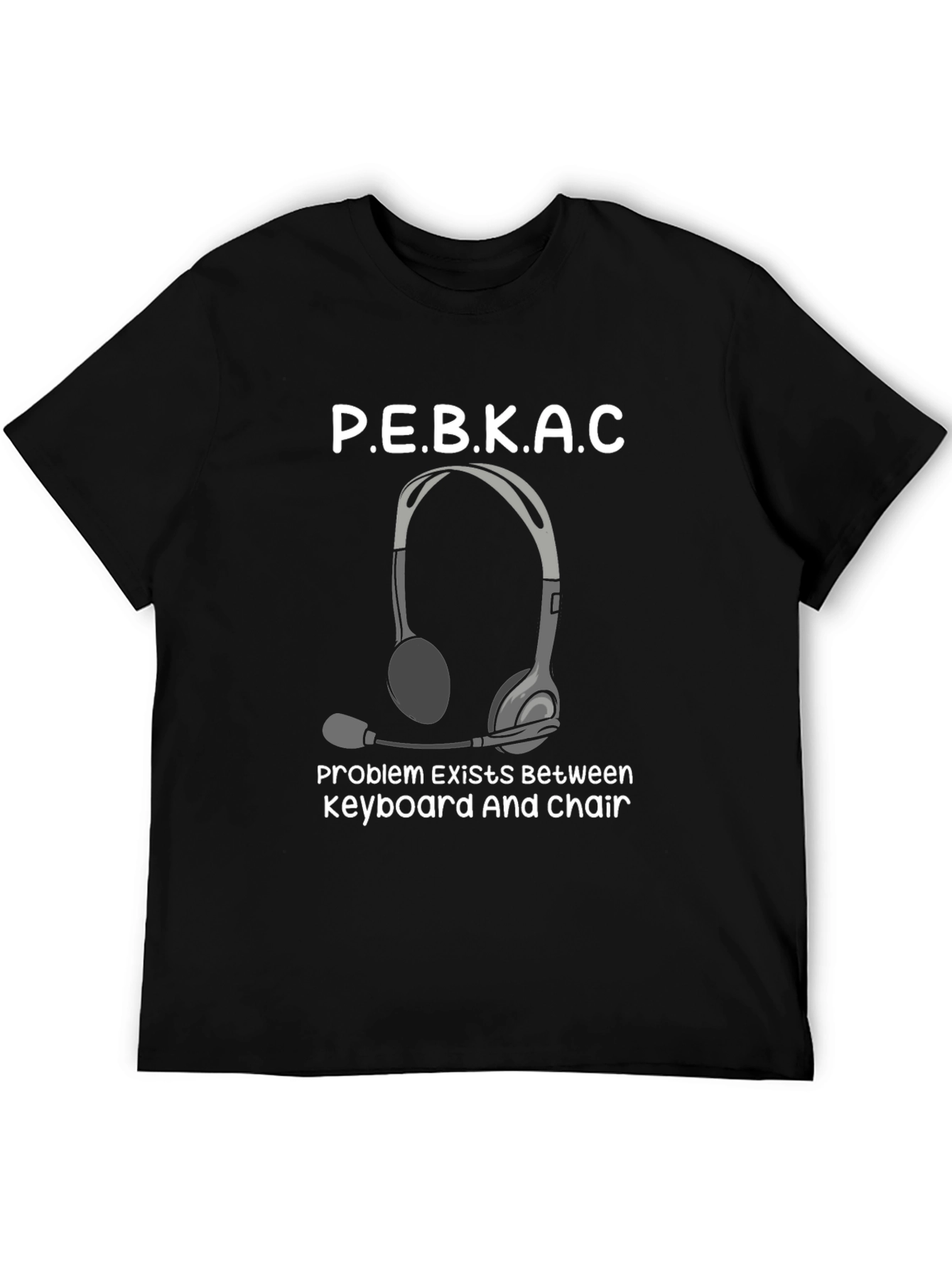 PEBKAC T-Shirt: Funny Computer Humor
