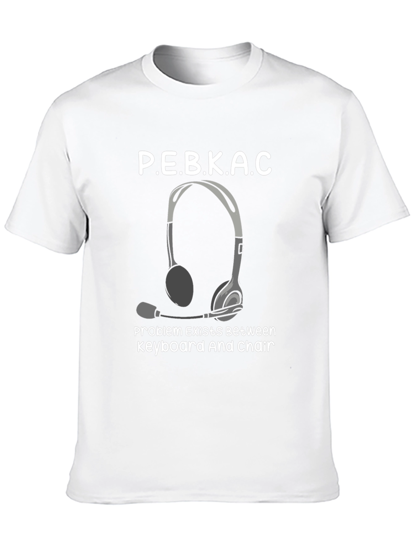 PEBKAC T-Shirt: Funny Computer Humor