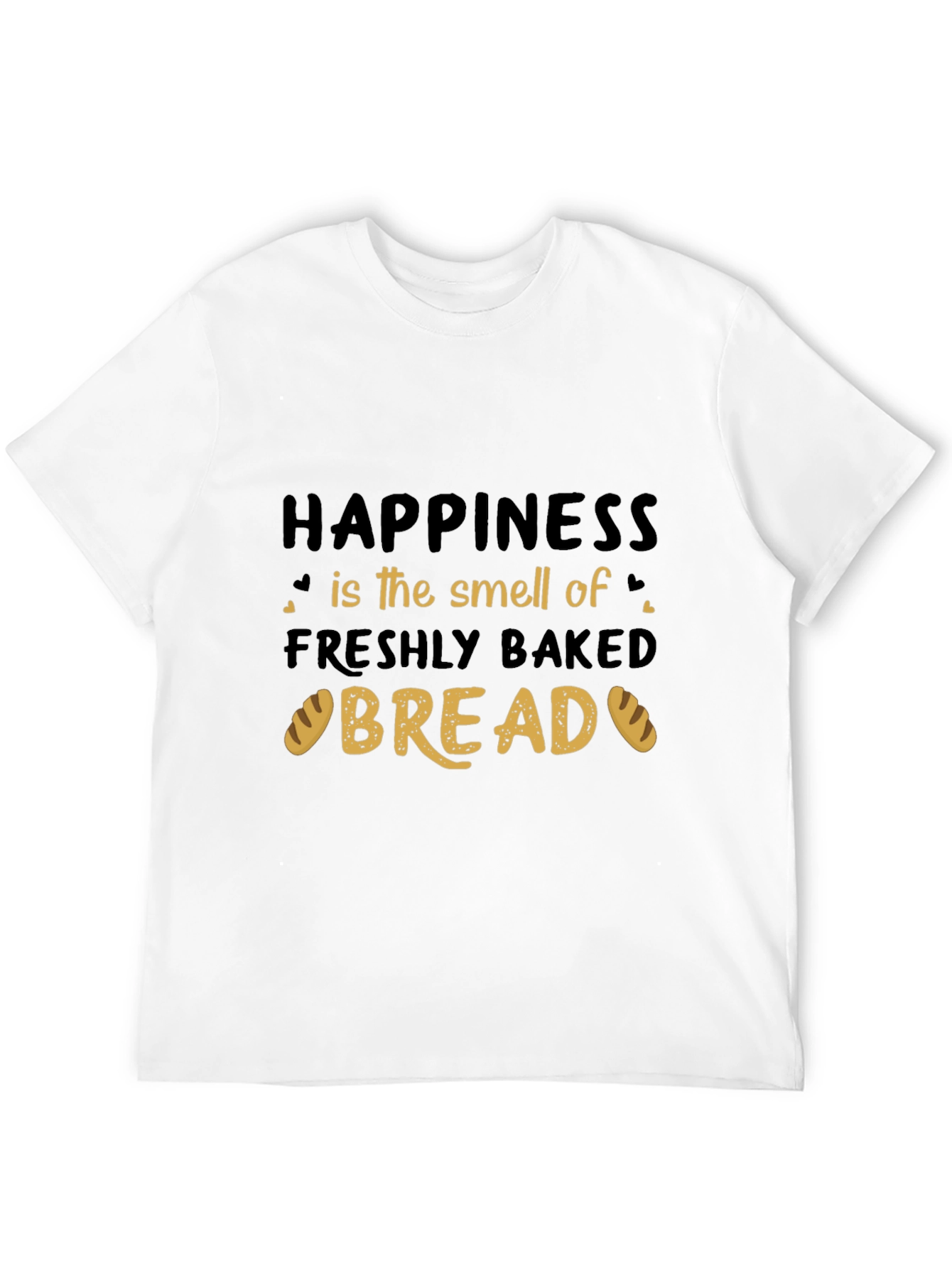 Happiness is Freshly Baked Bread T-Shirt
