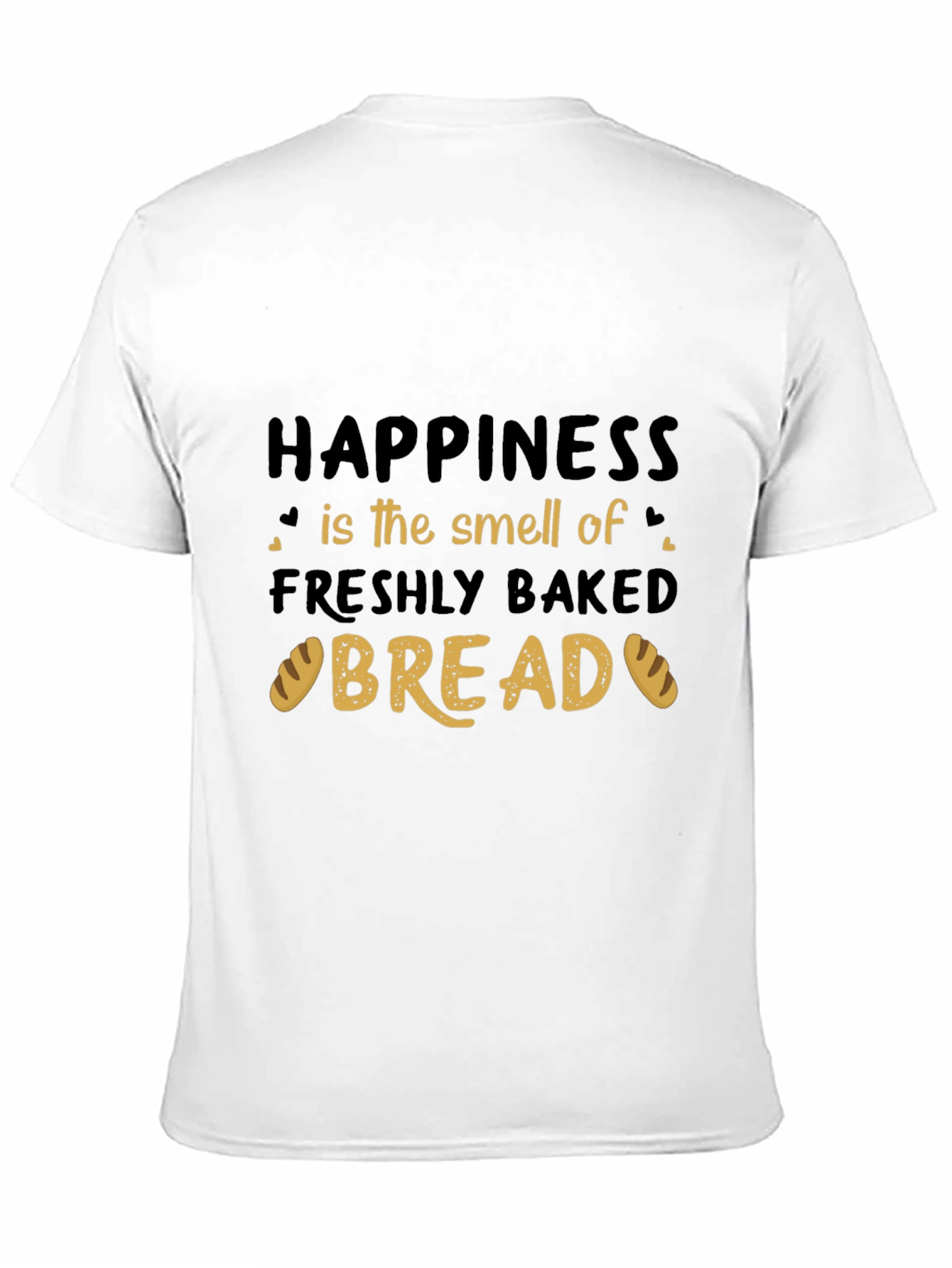 Happiness is Freshly Baked Bread T-Shirt