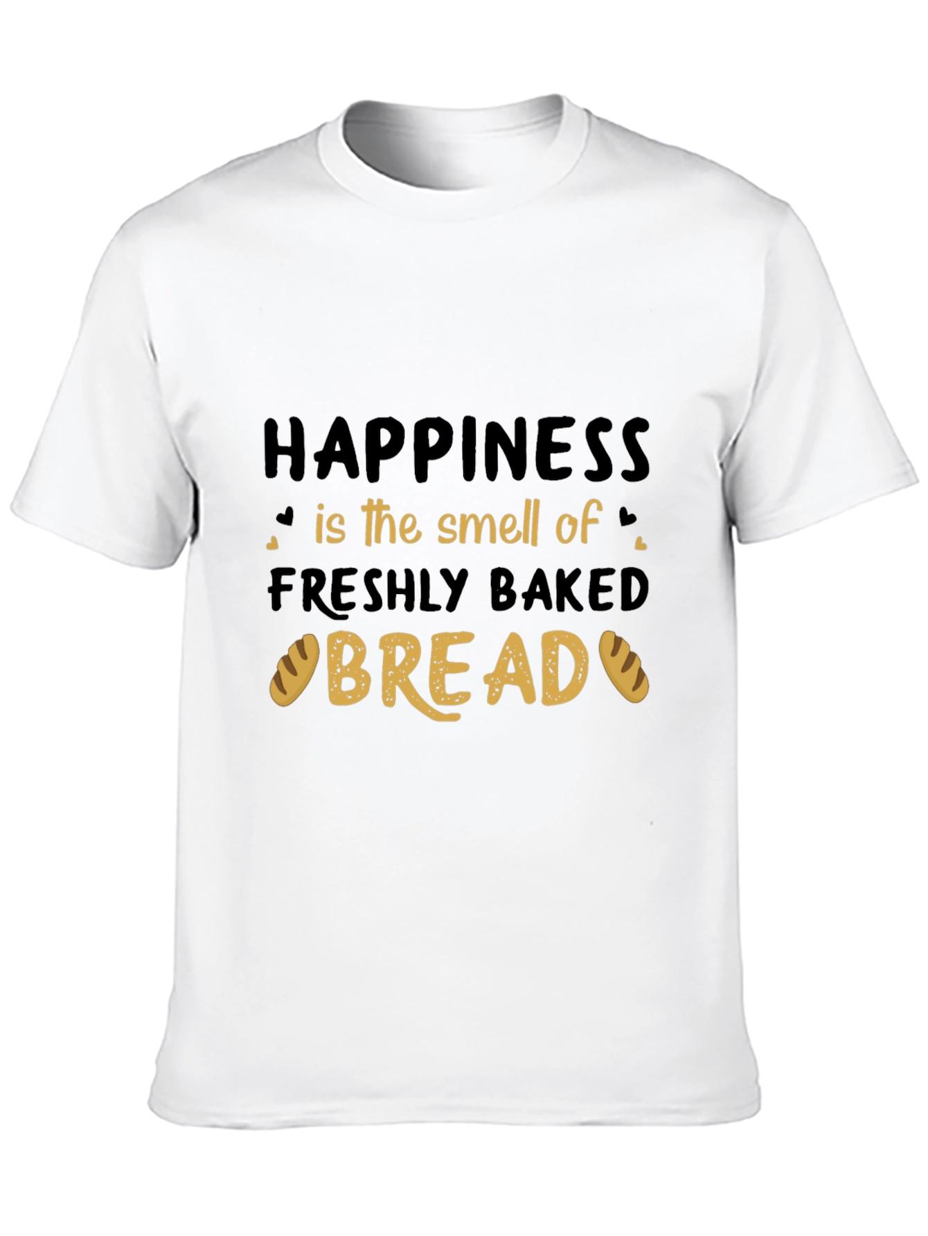 Happiness is Freshly Baked Bread T-Shirt