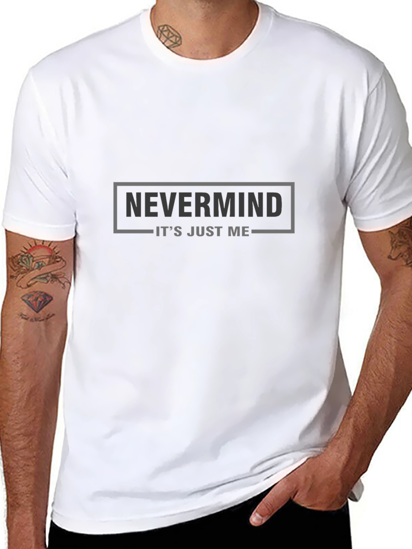 Nevermind Its Just Me - Graphic Tee
