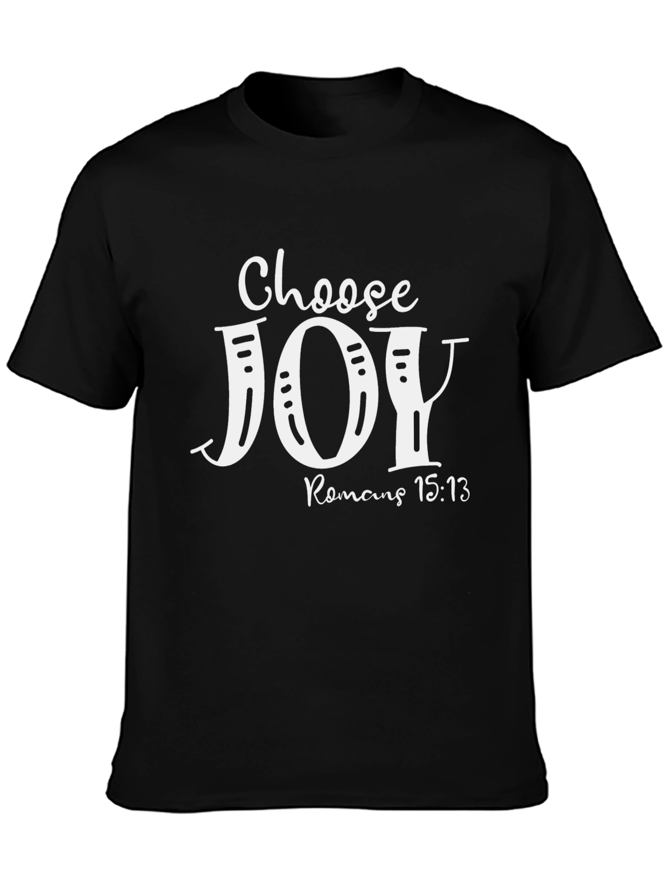 Choose Joy Romans 15:13 T-Shirt