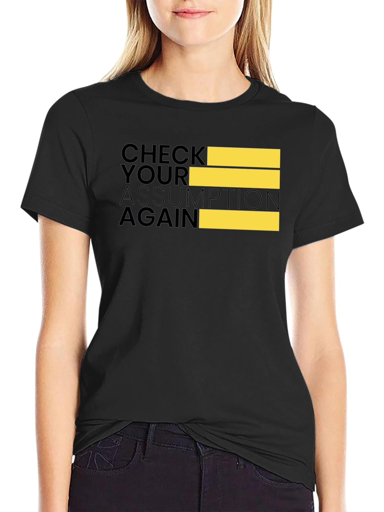 Check Your Assumption Again Black T-Shirt