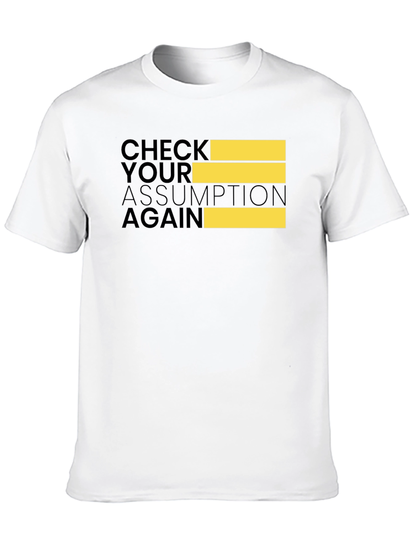 Check Your Assumption Again Black T-Shirt
