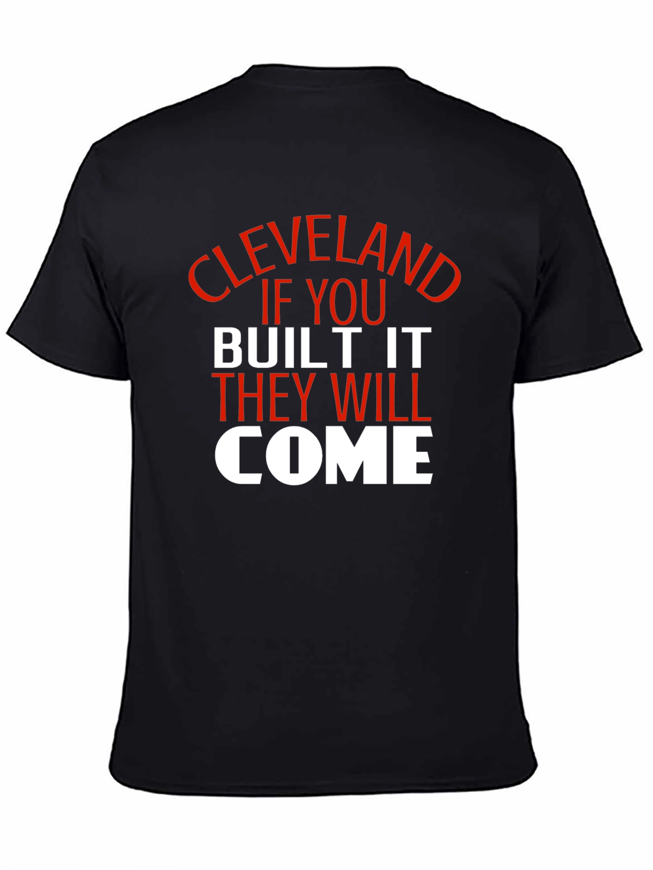 Cleveland If You Built It T-Shirt