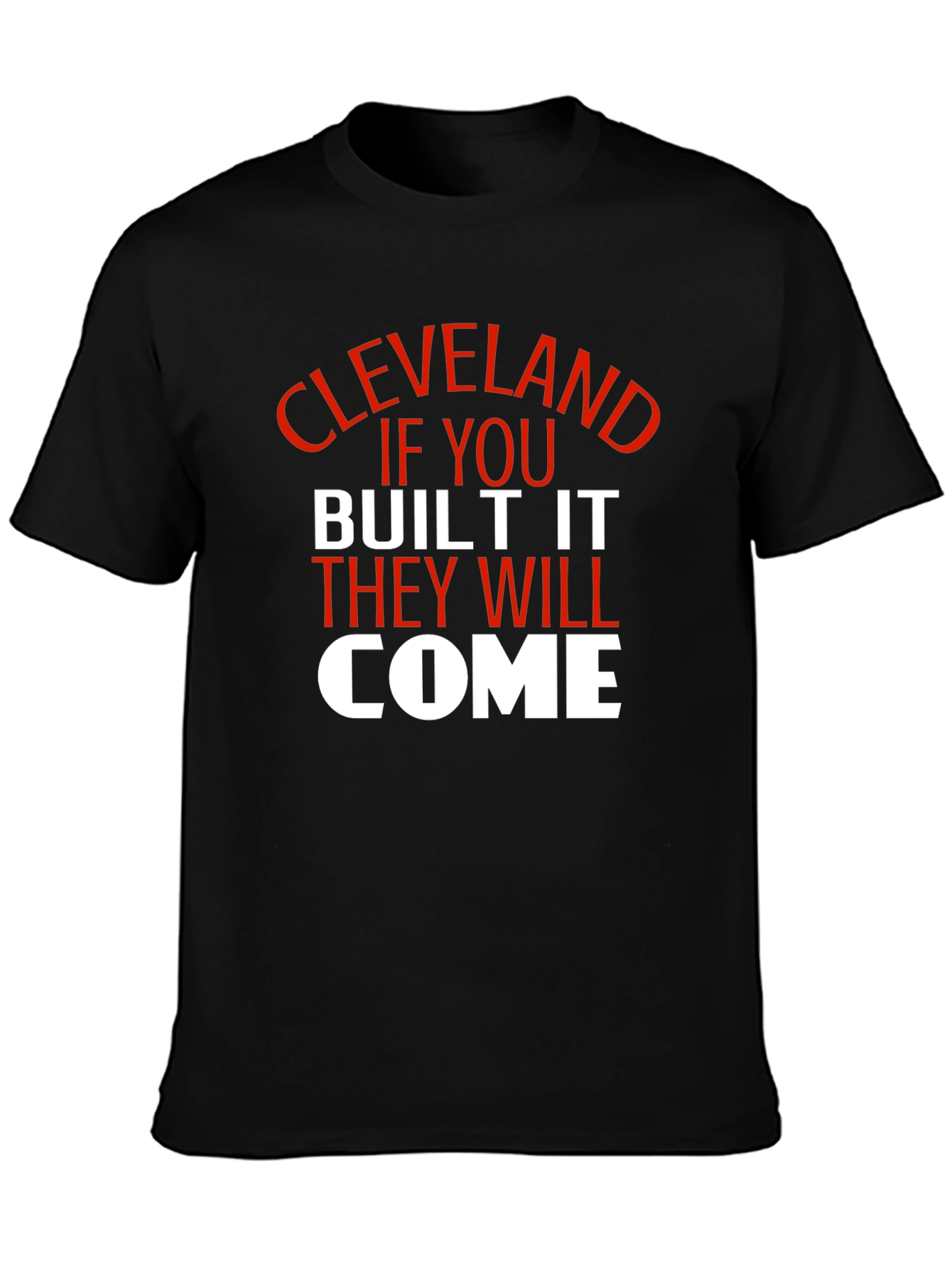 Cleveland If You Built It T-Shirt