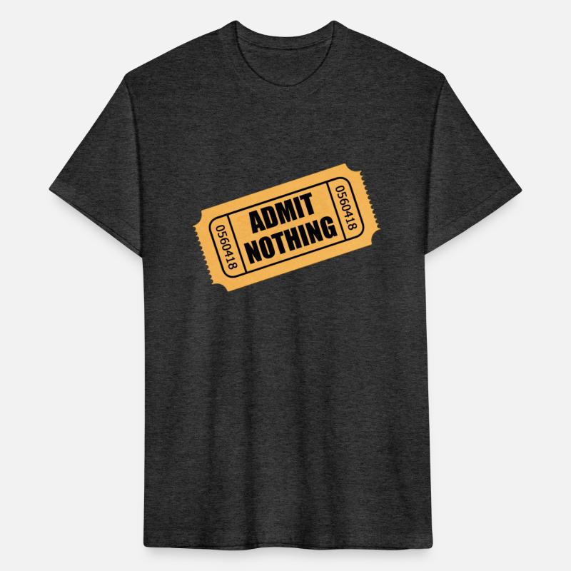 Admit Nothing Ticket