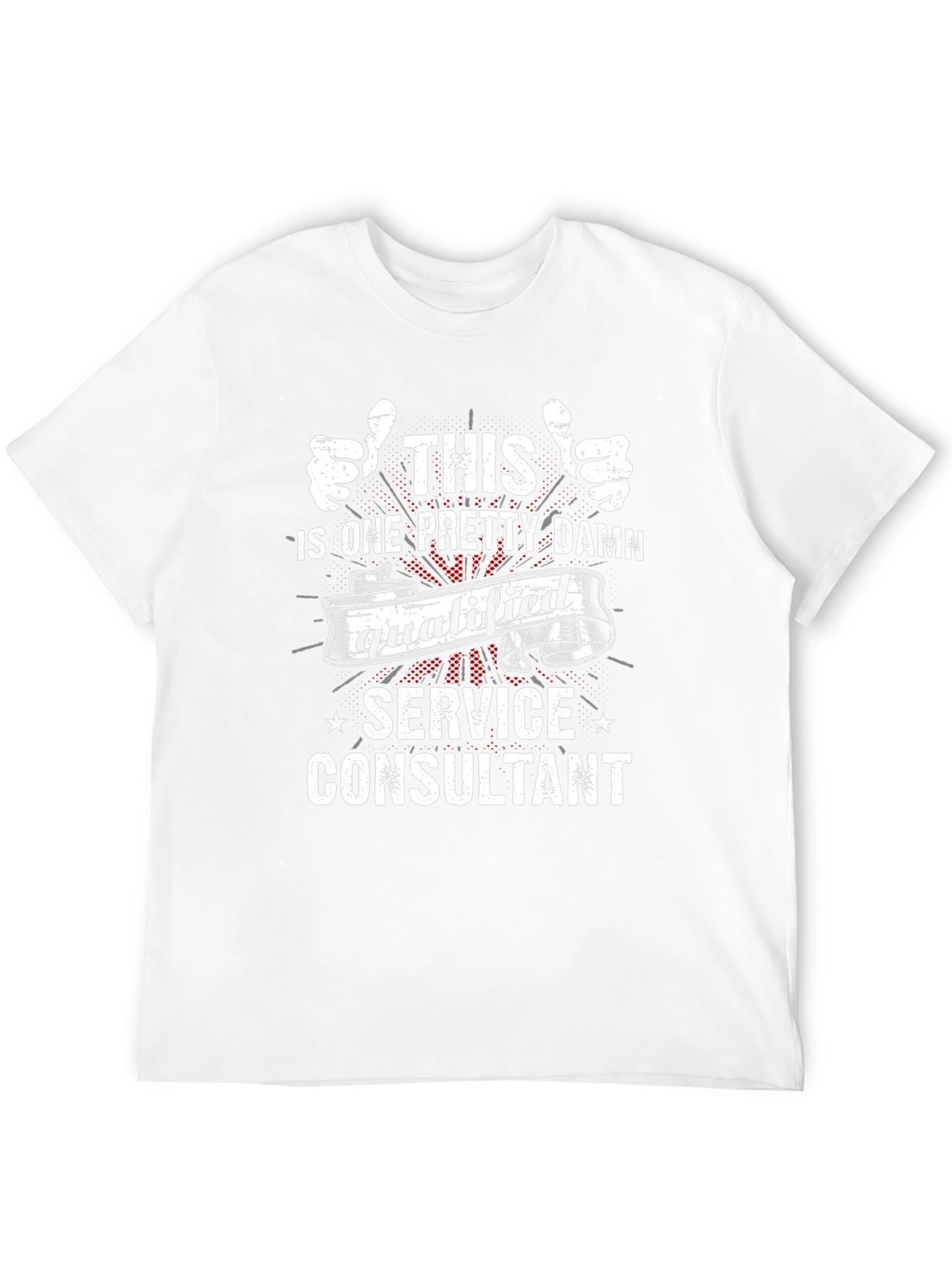 Funny Service Consultant T-Shirt - Qualified