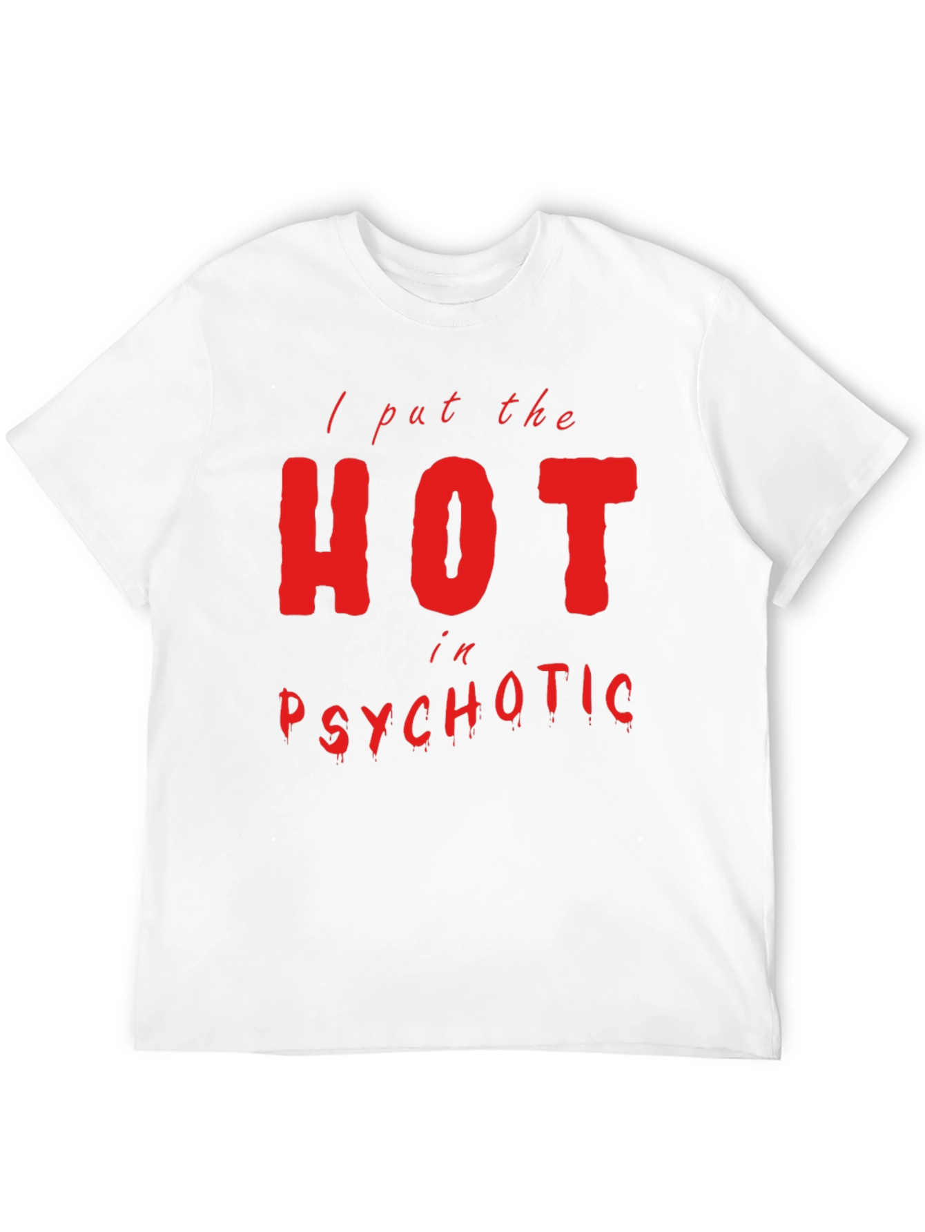 Hot in Psychotic Graphic Tee - Mens Black T-Shirt