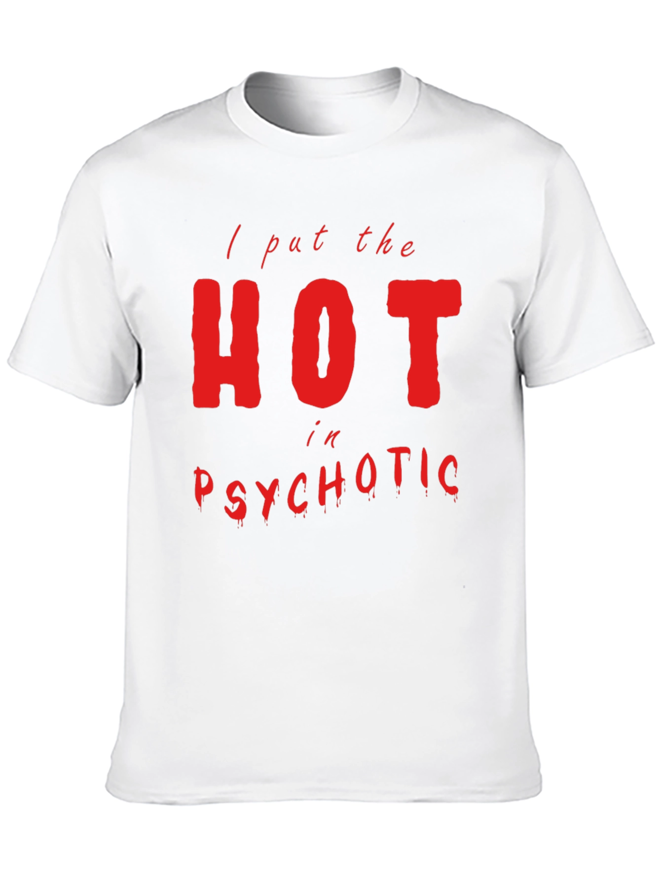 Hot in Psychotic Graphic Tee - Mens Black T-Shirt