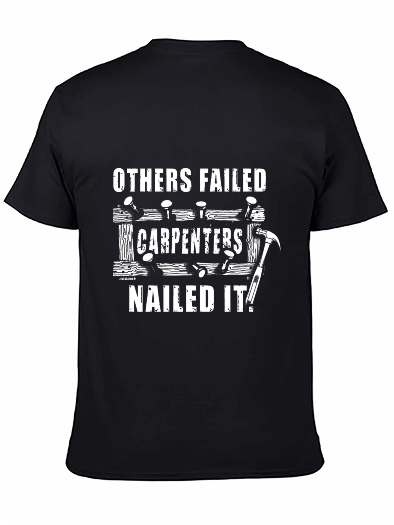 Carpenter Humor T-Shirt - Nailed It!