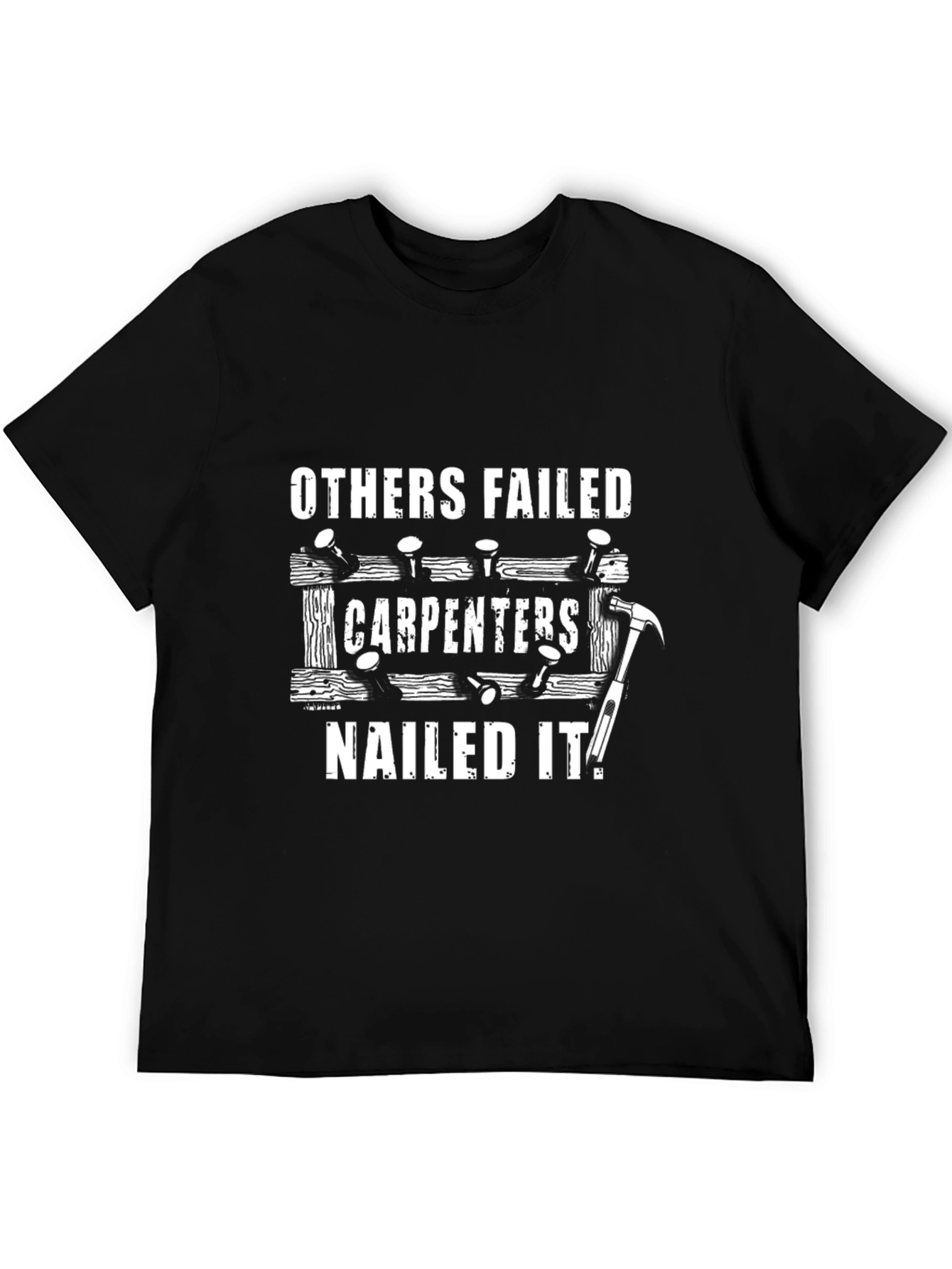 Carpenter Humor T-Shirt - Nailed It!