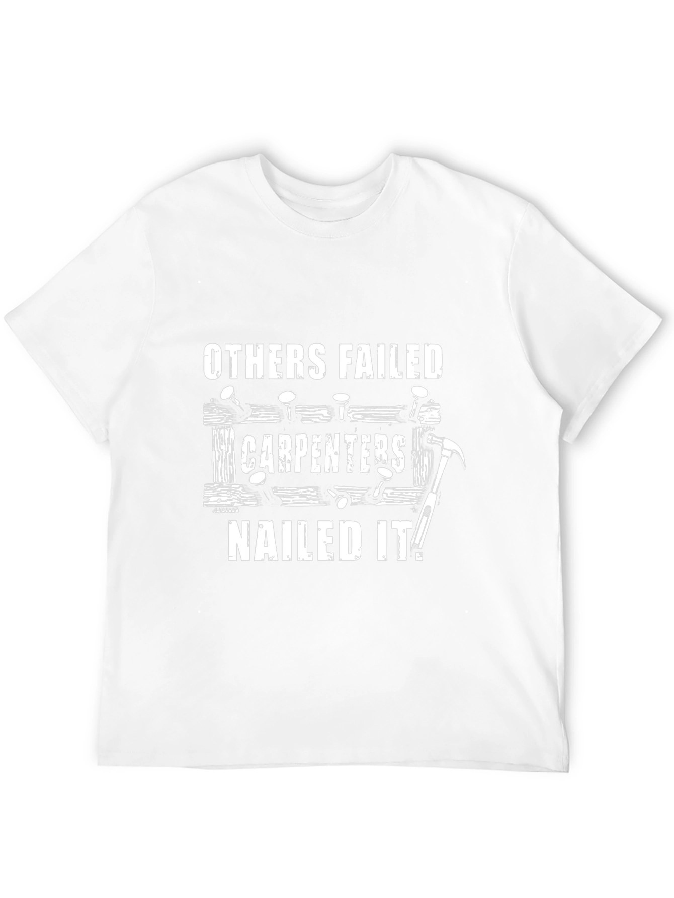 Carpenter Humor T-Shirt - Nailed It!