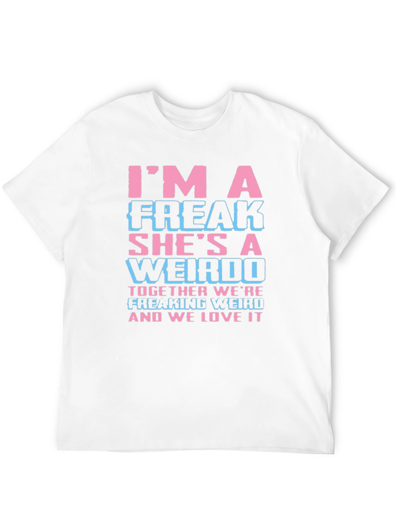 Im A Freak Graphic T-Shirt