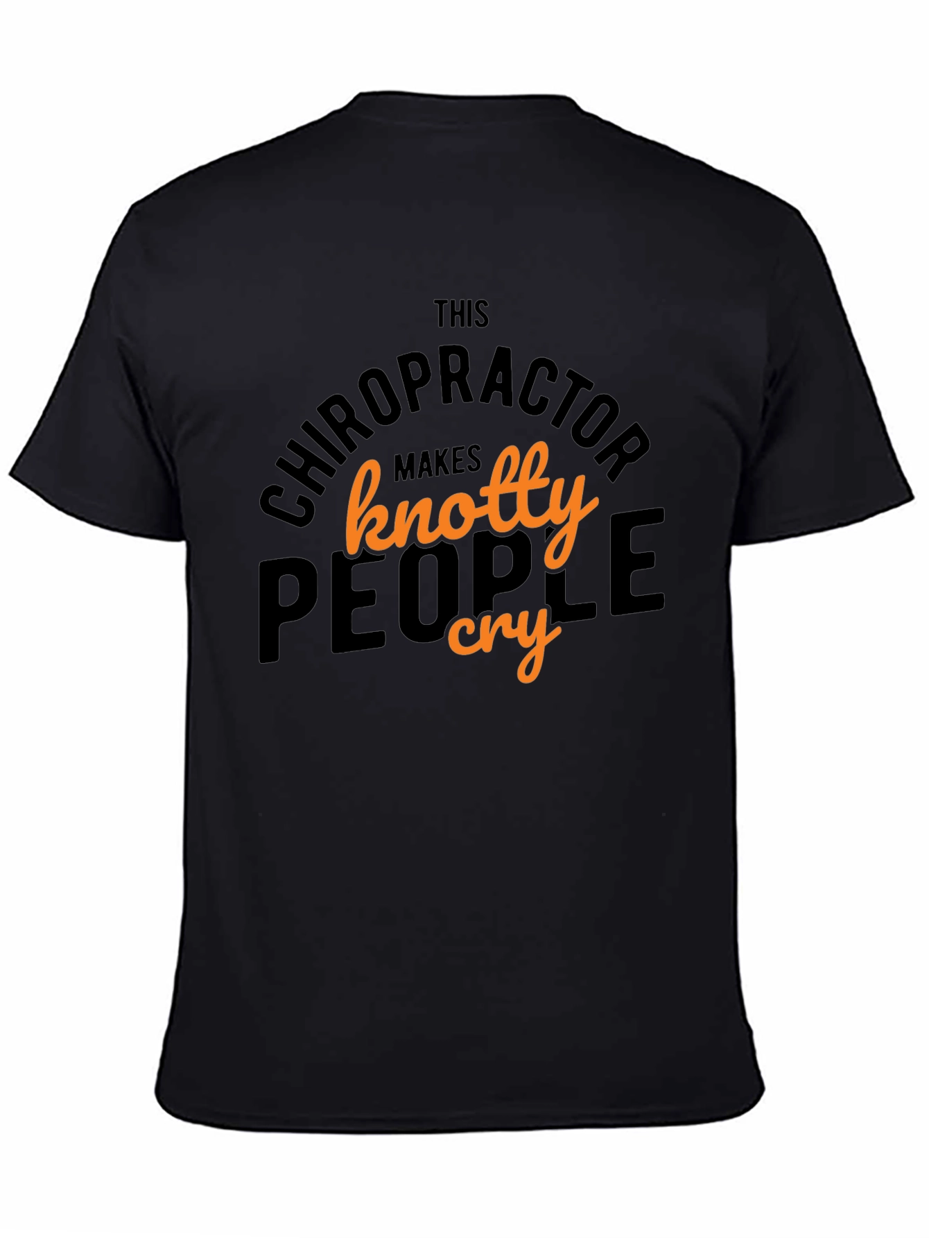 Chiropractor Knotty People Cry Graphic T-Shirt