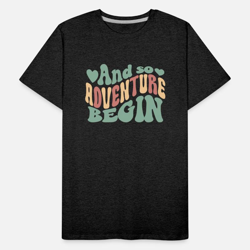 And so adventure begin motivational adevnturer