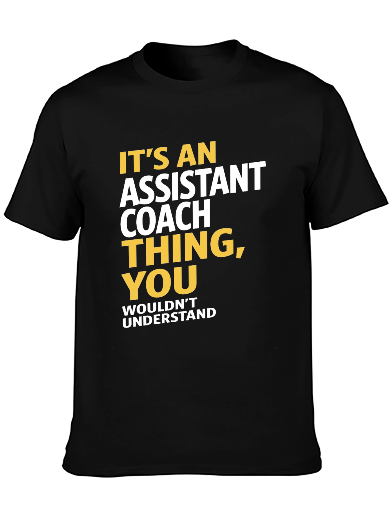 Assistant Coach T-Shirt - Funny Coach Gift