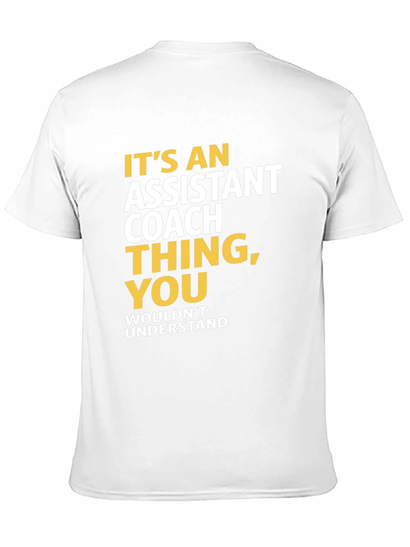 Assistant Coach T-Shirt - Funny Coach Gift