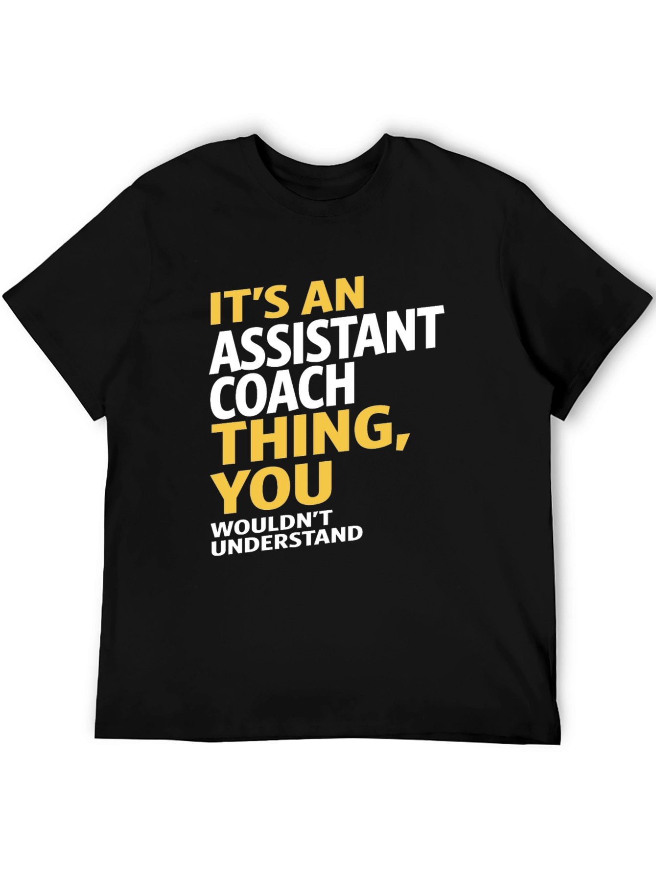 Assistant Coach T-Shirt - Funny Coach Gift