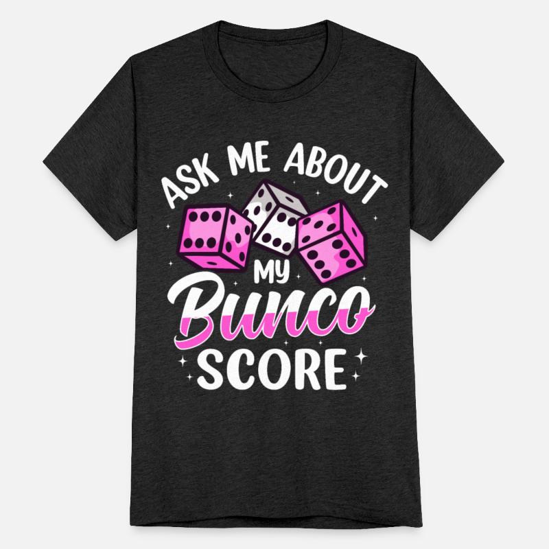 Ask Me About My Bunco Score Dice Game Design