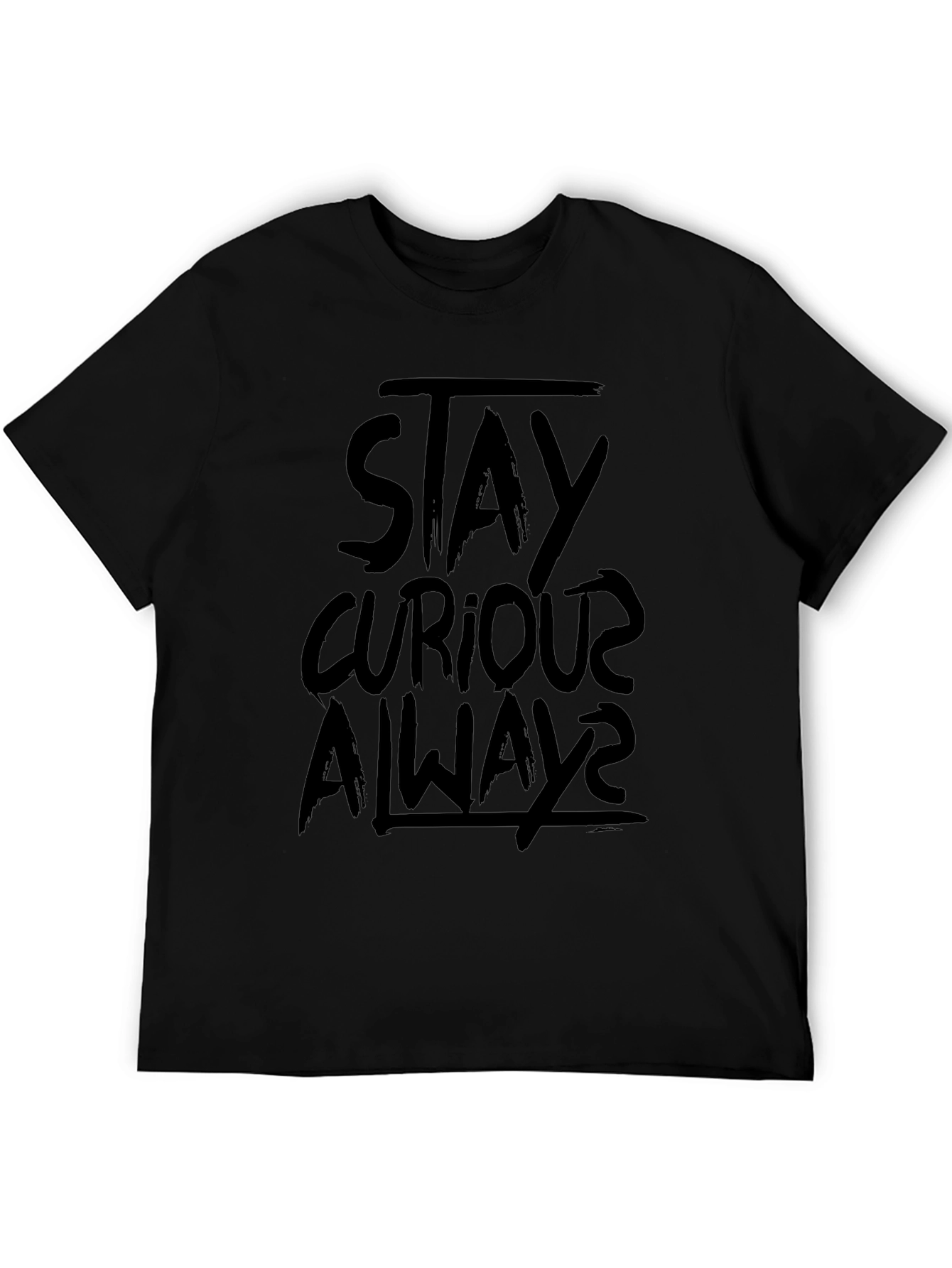 Stay Curious Always - Black Graphic Tee