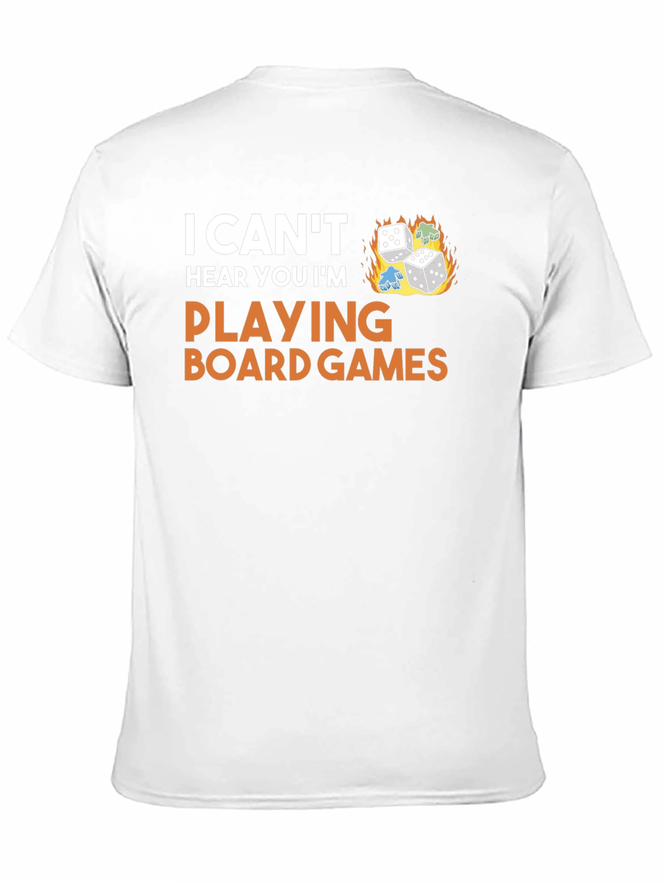 I Cant Hear You Playing Board Games T-Shirt