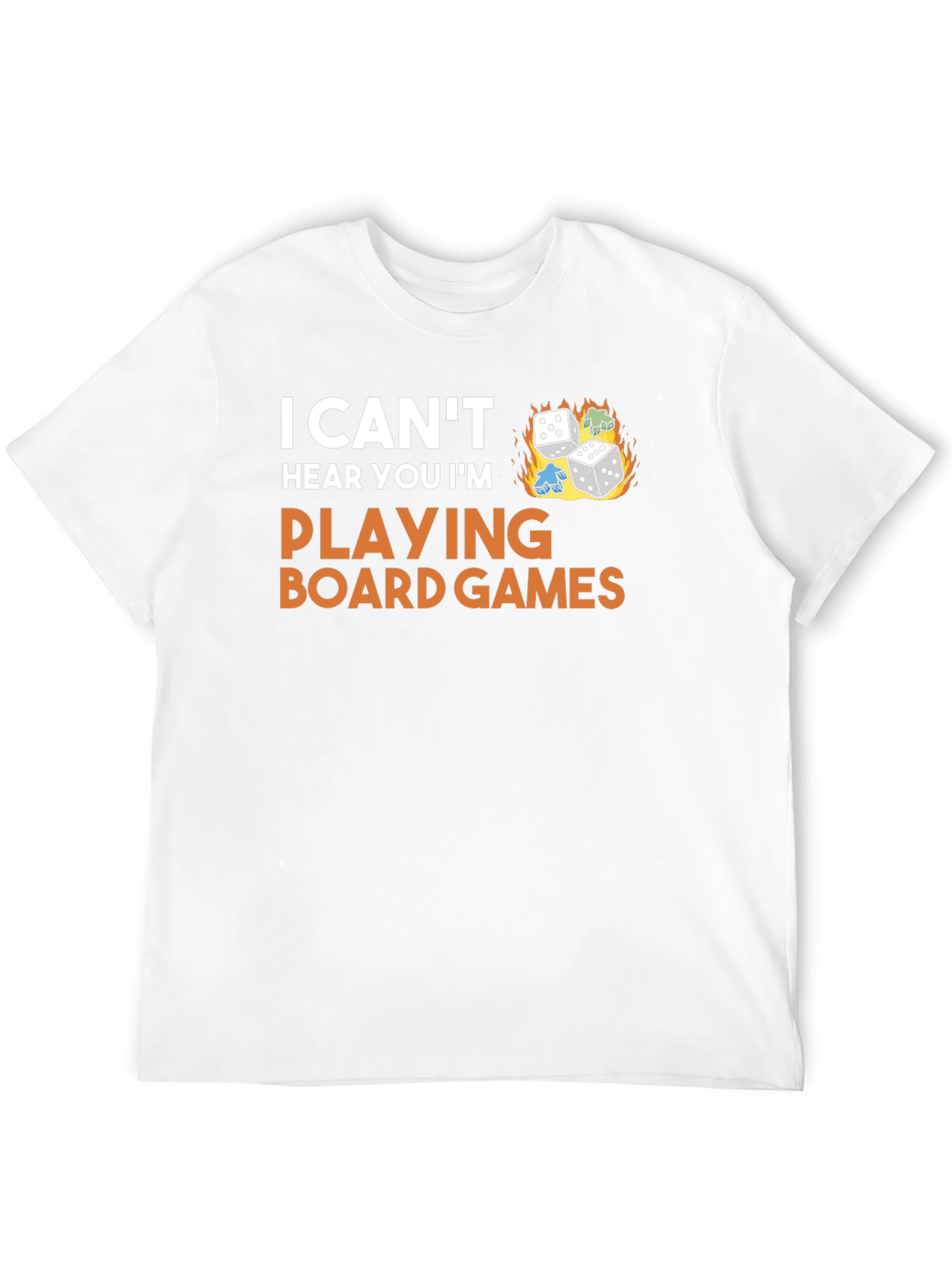 I Cant Hear You Playing Board Games T-Shirt