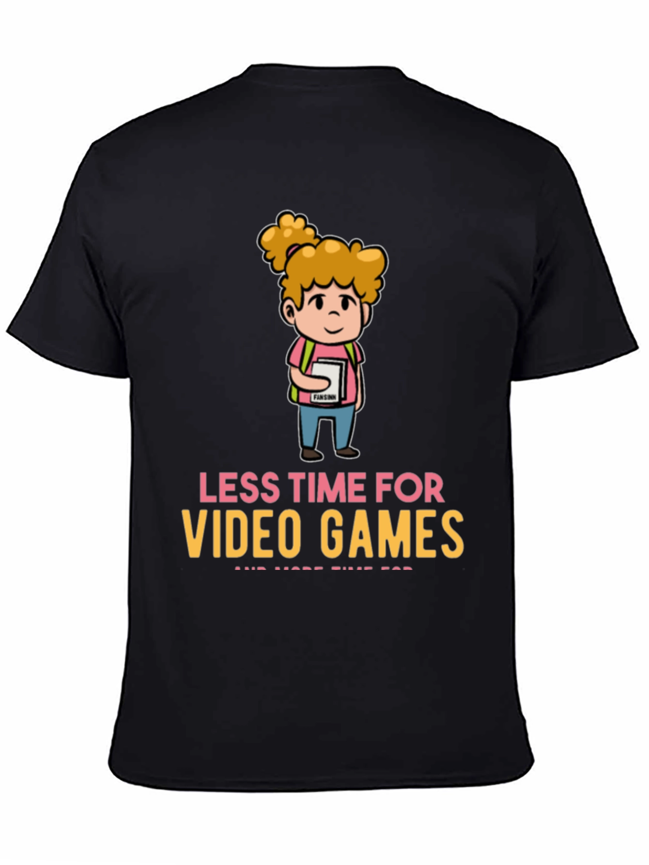 Less Time For Video Games T-Shirt