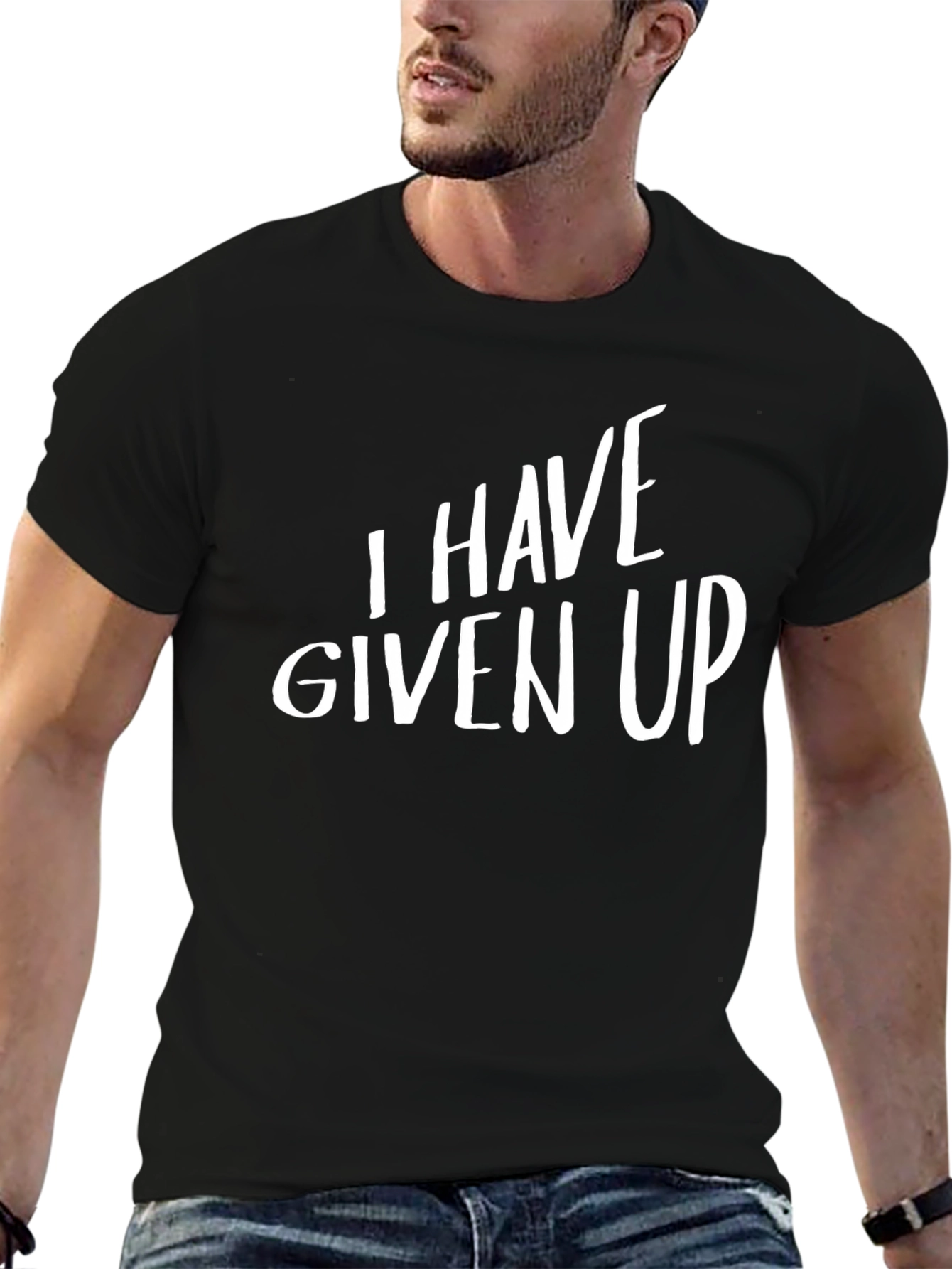 I Have Given Up T-Shirt - Funny Slogan Tee