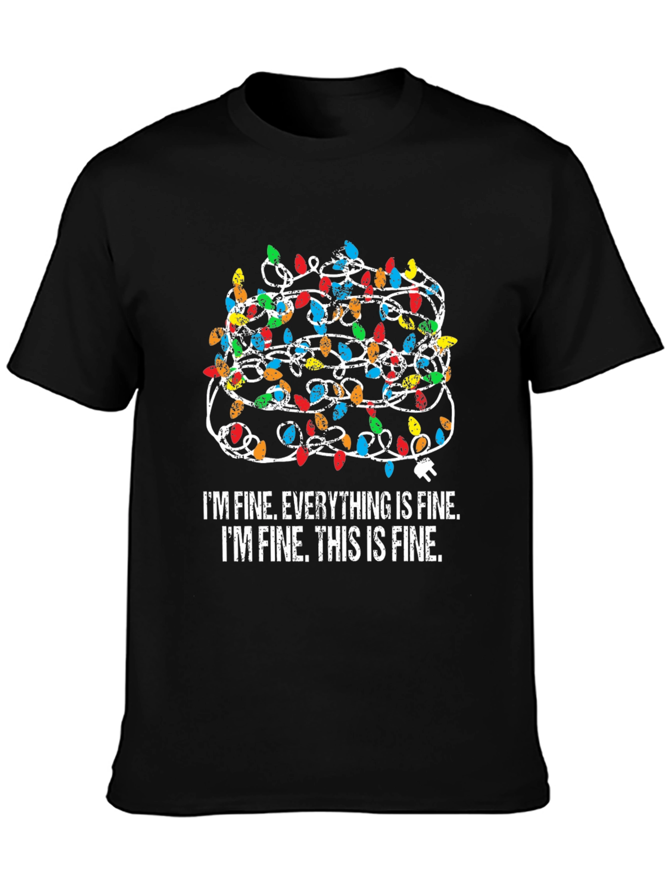 Im Fine Everything is Fine Christmas Lights T-Shirt