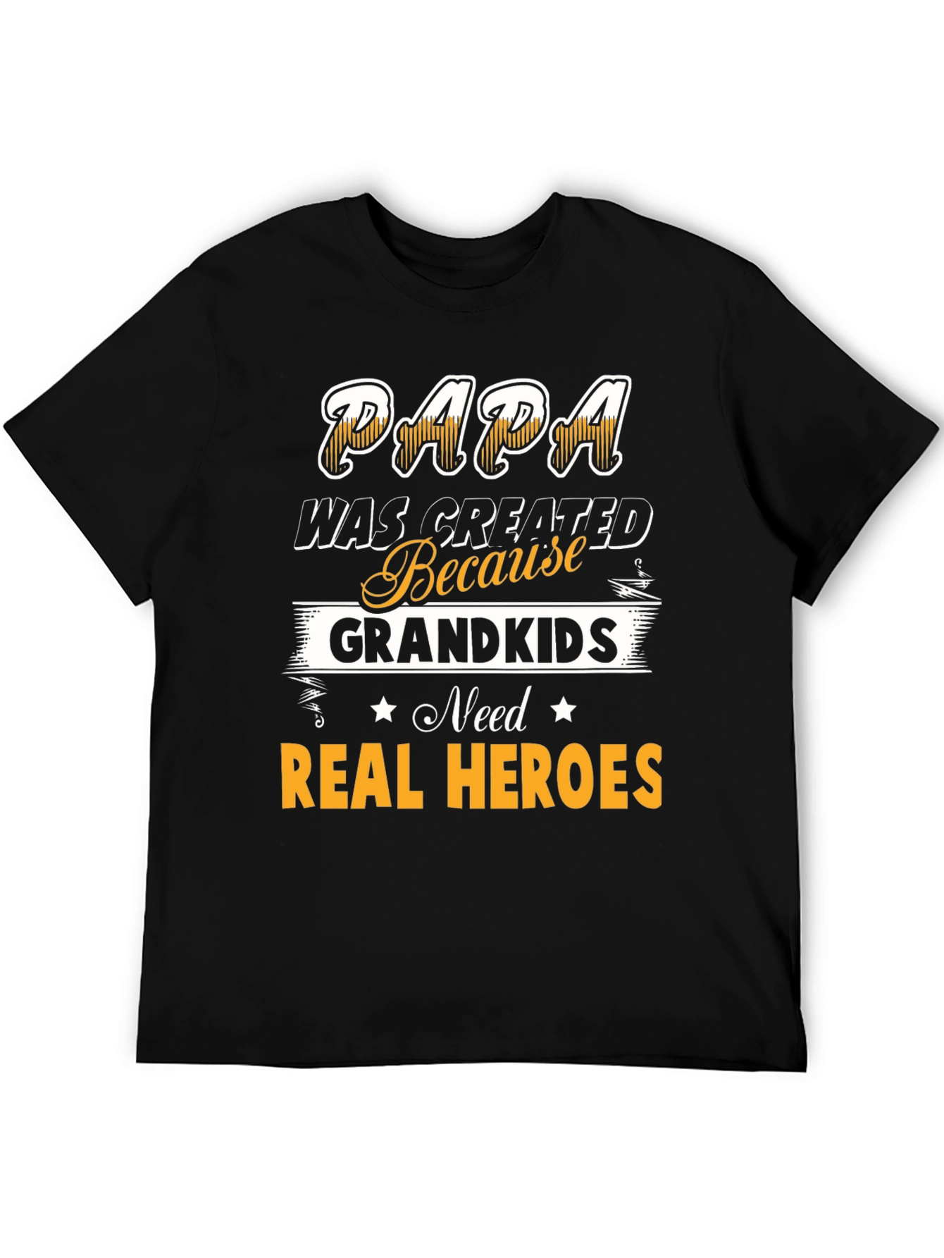 Papa Real Heroes T-Shirt