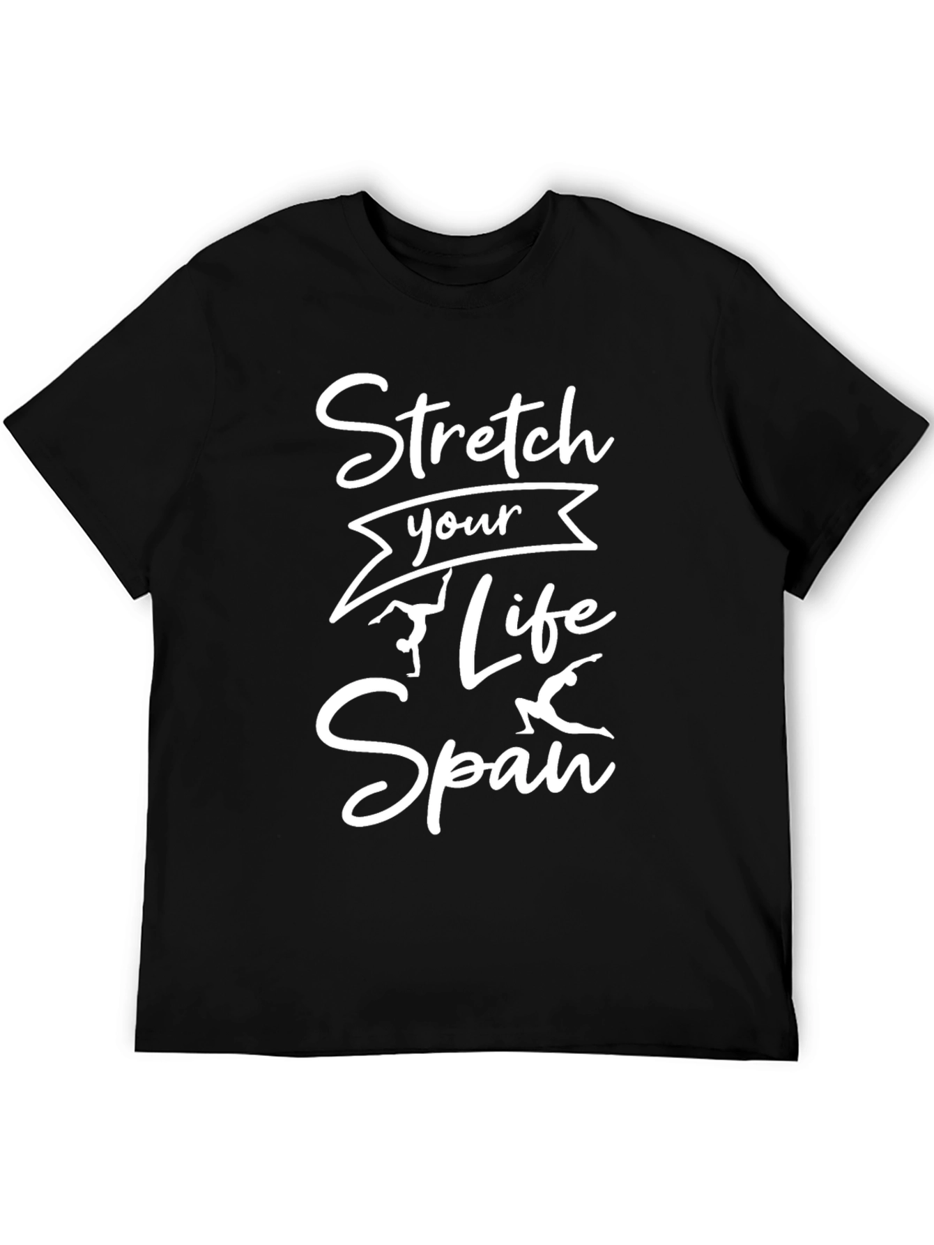 Stretch Your Life Span Black T-Shirt