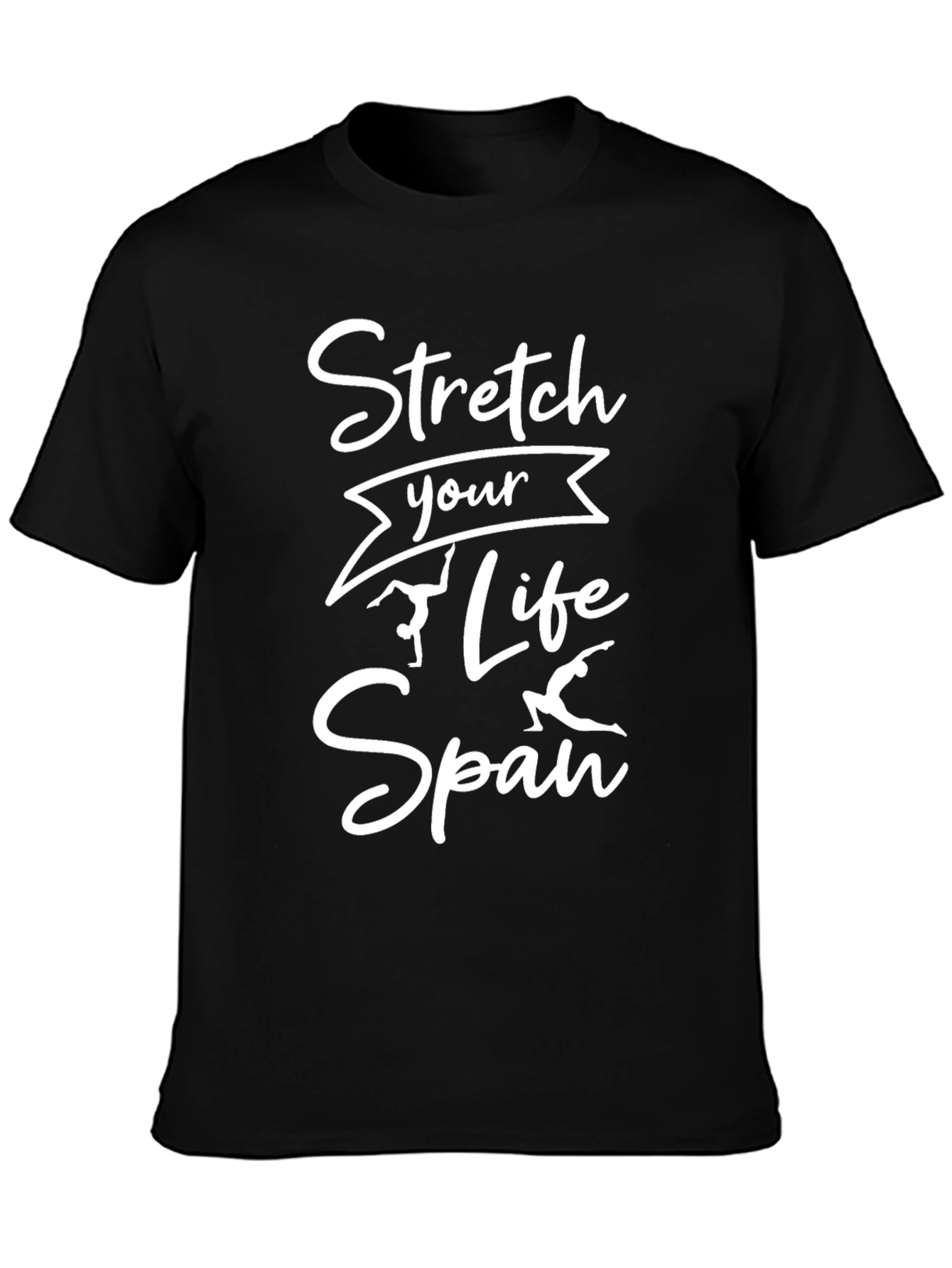 Stretch Your Life Span Black T-Shirt